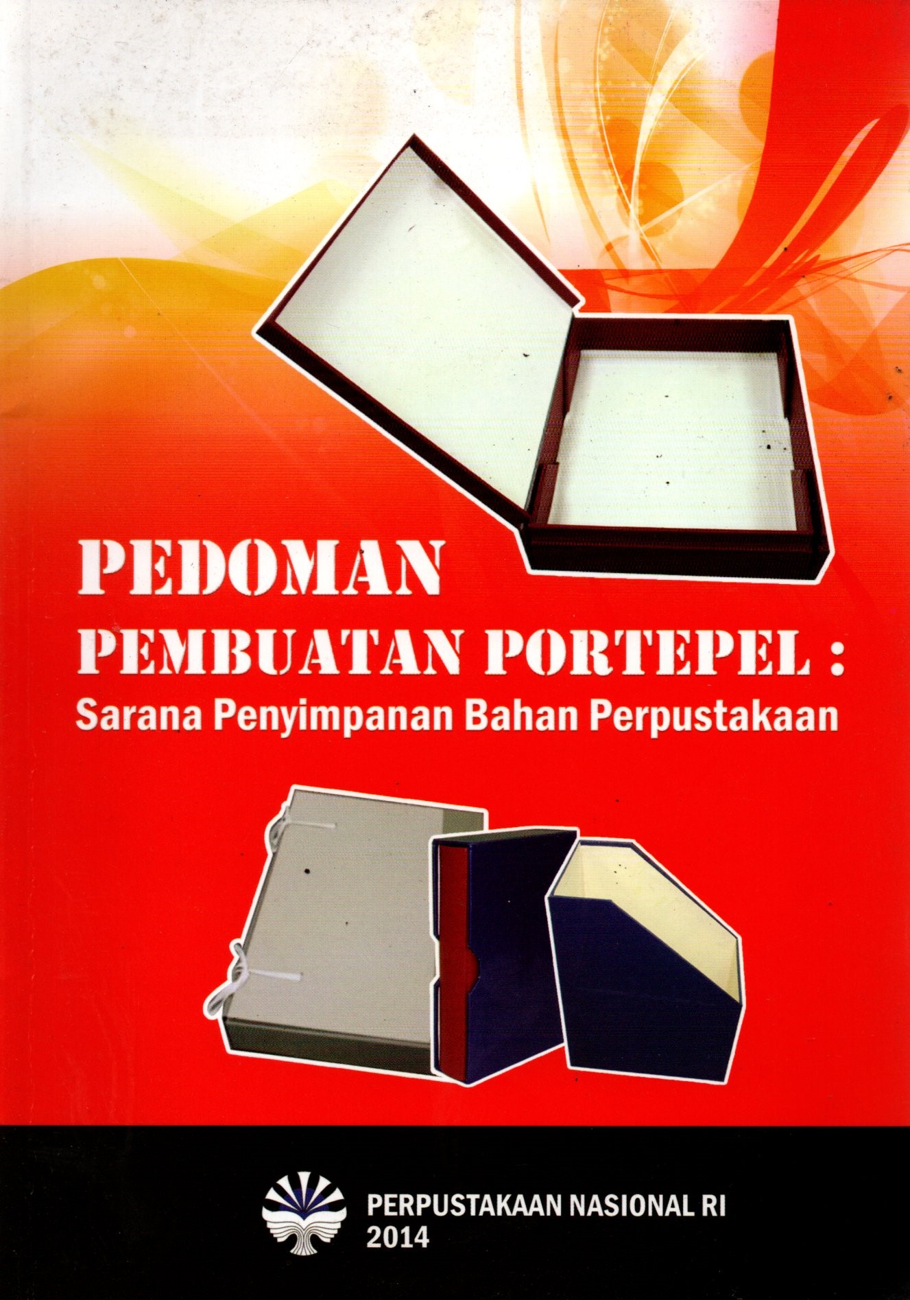 Sampul Pedoman Pembuatan Portepel :  Sarana Penyimpanan Bahan Perpustakaan / Penyunting: Sri Sumekar dan Mulatsih Susilorini