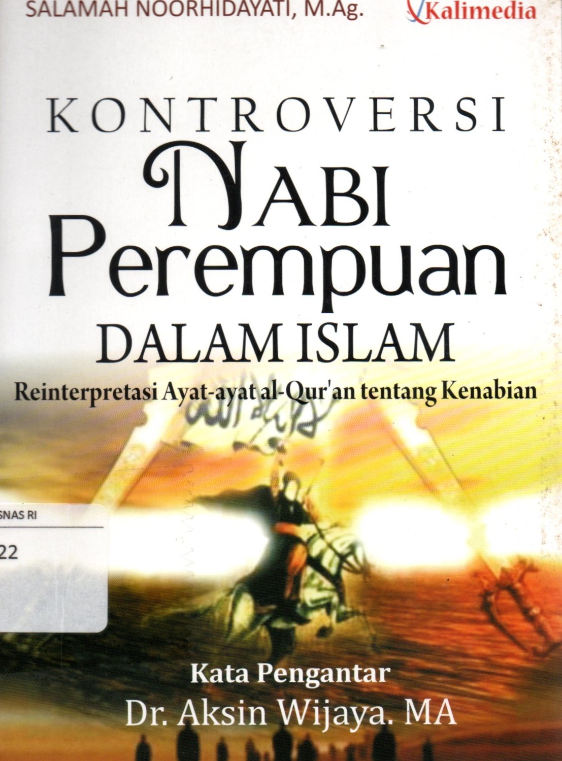 Sampul Kontroversi Nabi Perempuan dalam Islam :  Reinterpretasi Ayat-Ayat Al-Quran tentang Kenabian