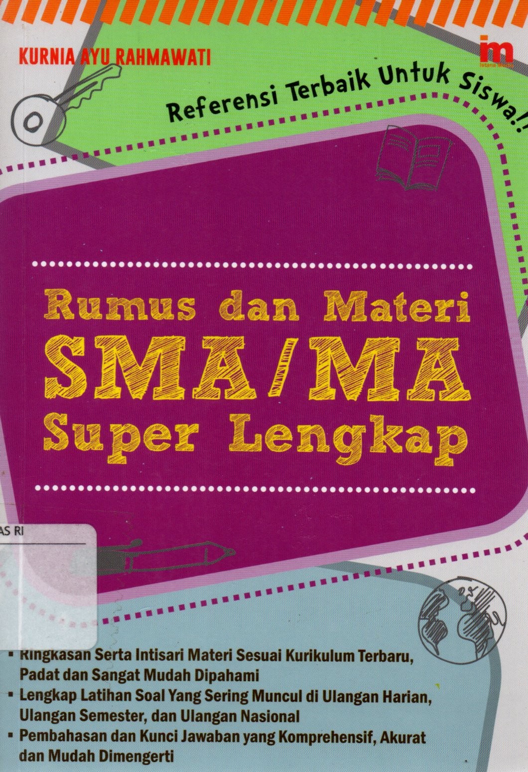Sampul Rumus dan Materi SMA/MA Super Lengkap :  Referensi Terbaik untuk Siswa / Editor: Qoniah