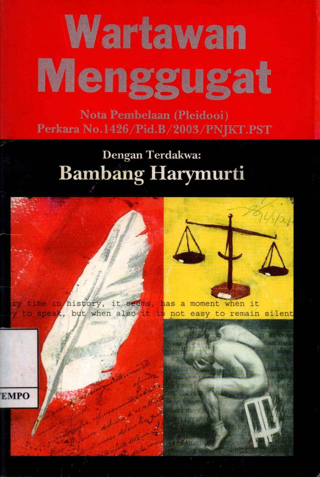 Sampul Wartawan Menggugat dengan Terdakwa Bambang Harymurti :  Nota Pembelaan (Pleidooi) Perkara No.1426/Pid.B/2003/PNJKT.PST