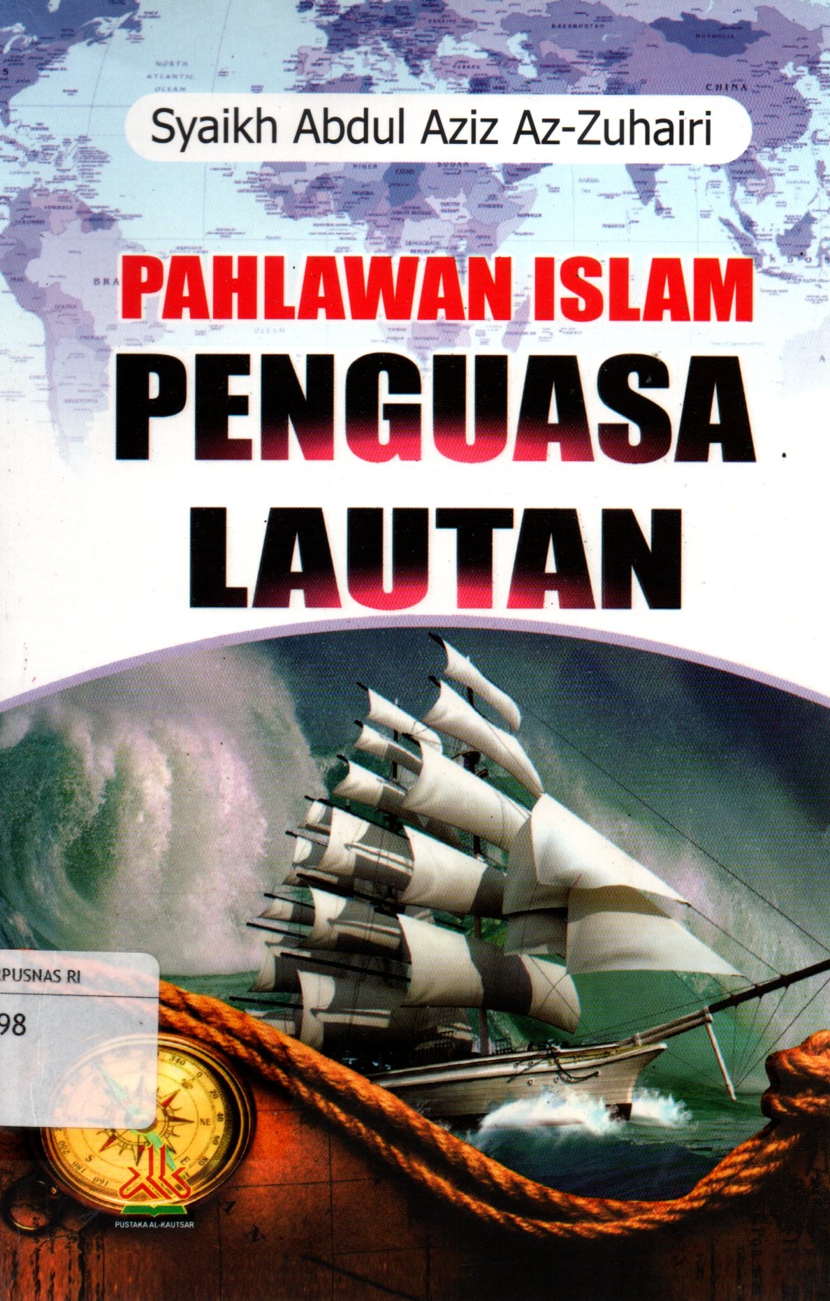 Sampul Pahlawan Islam Penguasa Lautan / Penerjemah: Muhamad Muchson Anasy dan Masturi Ilham