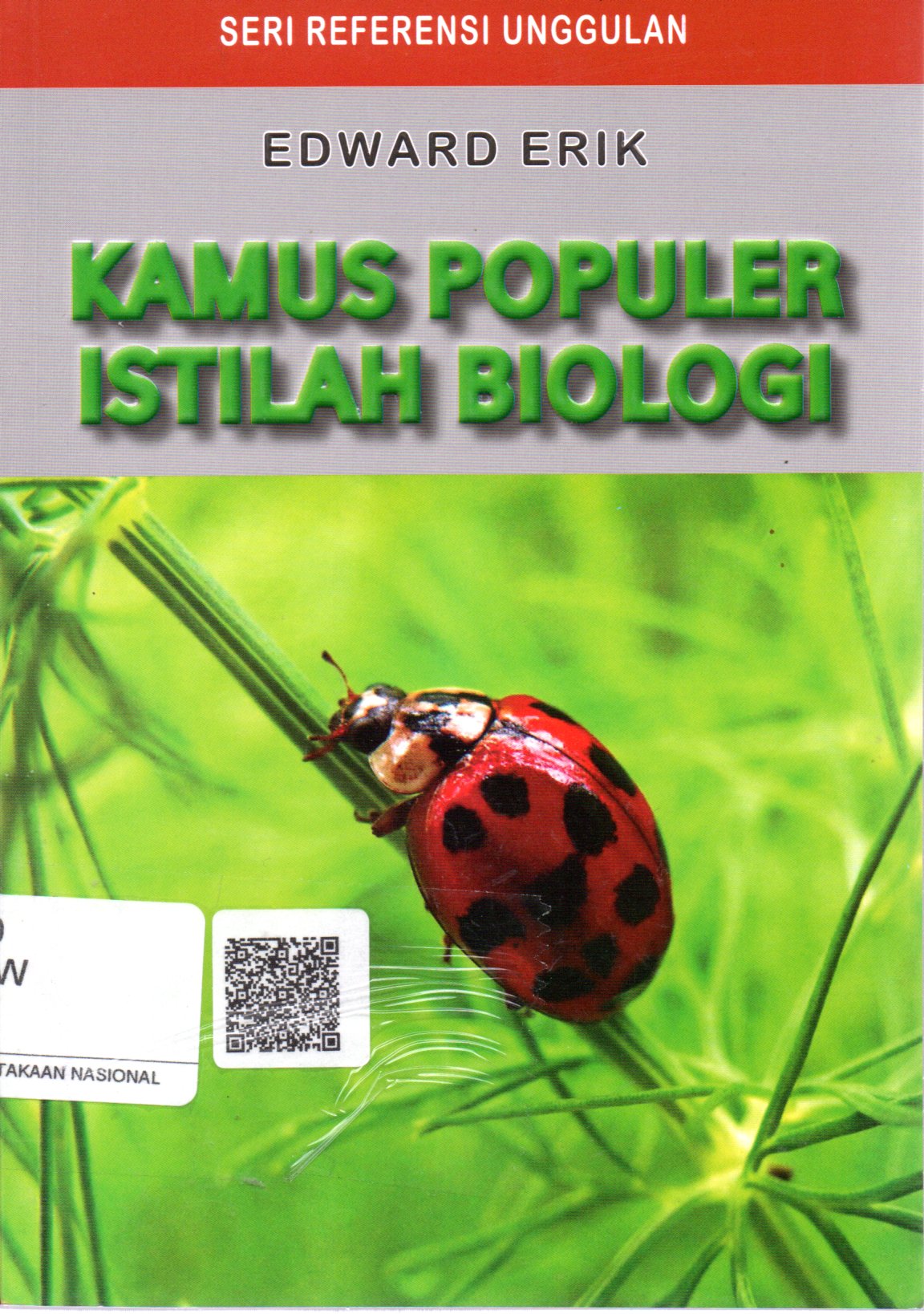Sampul Kamus Populer Istilah Biologi :  Di Setiap Istilah Disertai dengan Penjelasan yang Lebih Luas Sehingga Mudah Dipahami Oleh Siapa Saja / Editor: Deny Yudhantara