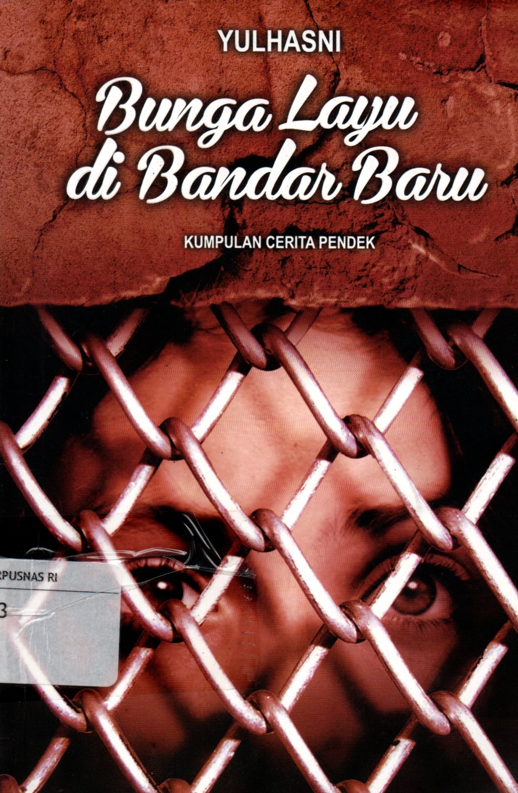 Sampul Bunga Layu di Bandar Baru :  Kumpulan Cerita Pendek