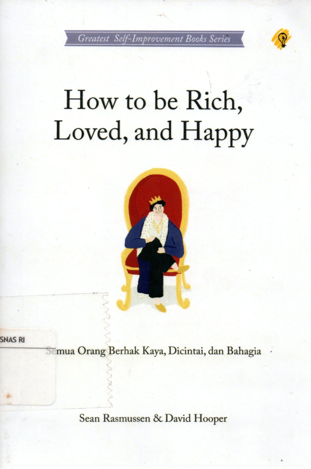 Sampul How to be Rich, Loved, and Happy :  Semua Orang Berhak Kaya, Dicintai, dan Bahagia / Penerjemah: Laila Qadria