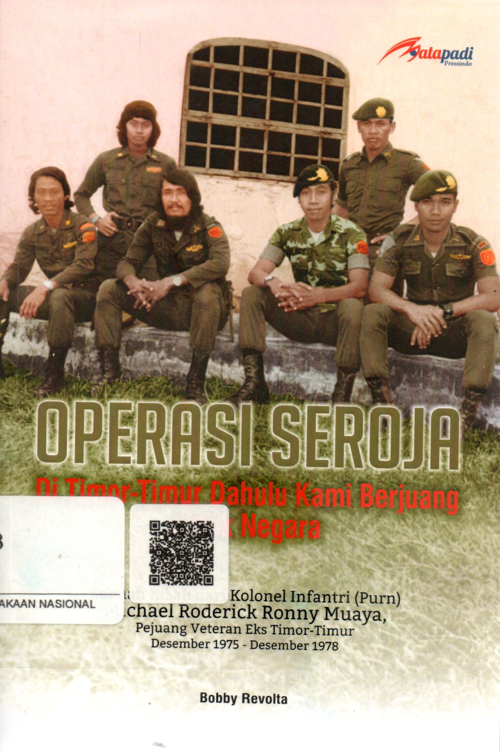 Sampul Operasi Seroja :  Di Timor-Timur Dahulu Kami Berjuang untuk Negara / Editor: Matapadi