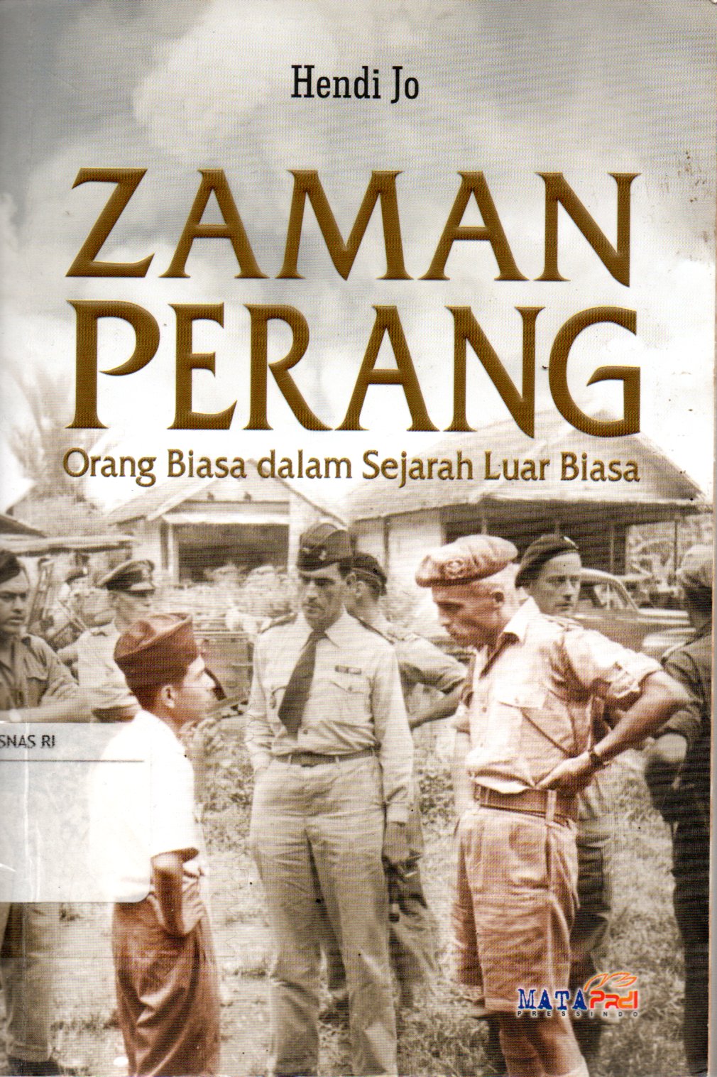 Sampul Zaman Perang :  Orang Biasa dalam Sejarah Luar Biasa / Editor: Mapa