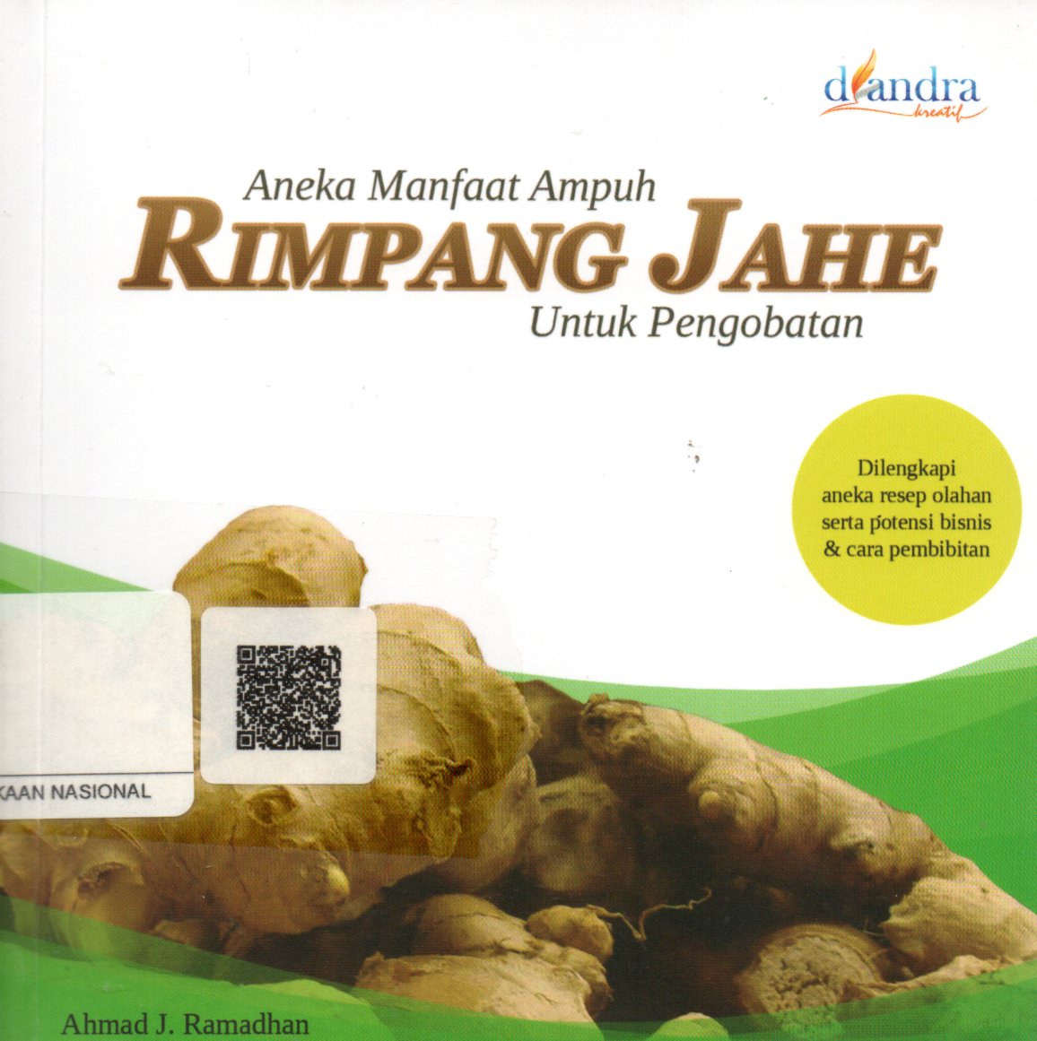 Sampul Aneka Manfaat Ampuh Rimpang Jahe Untuk Pengobatan :  Plus Dilengkapi Aneka Resep Olahan Serta Potensi Bisnis dan Pembibitan / Editor: Yusuf Efendi