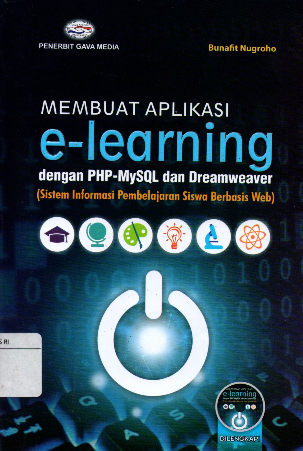 Sampul Membuat Aplikasi E-Learning dengan PHP-MySQL dan Dreamweaver :  Sistem Informasi Pembelajaran Siswa Berbasis Web