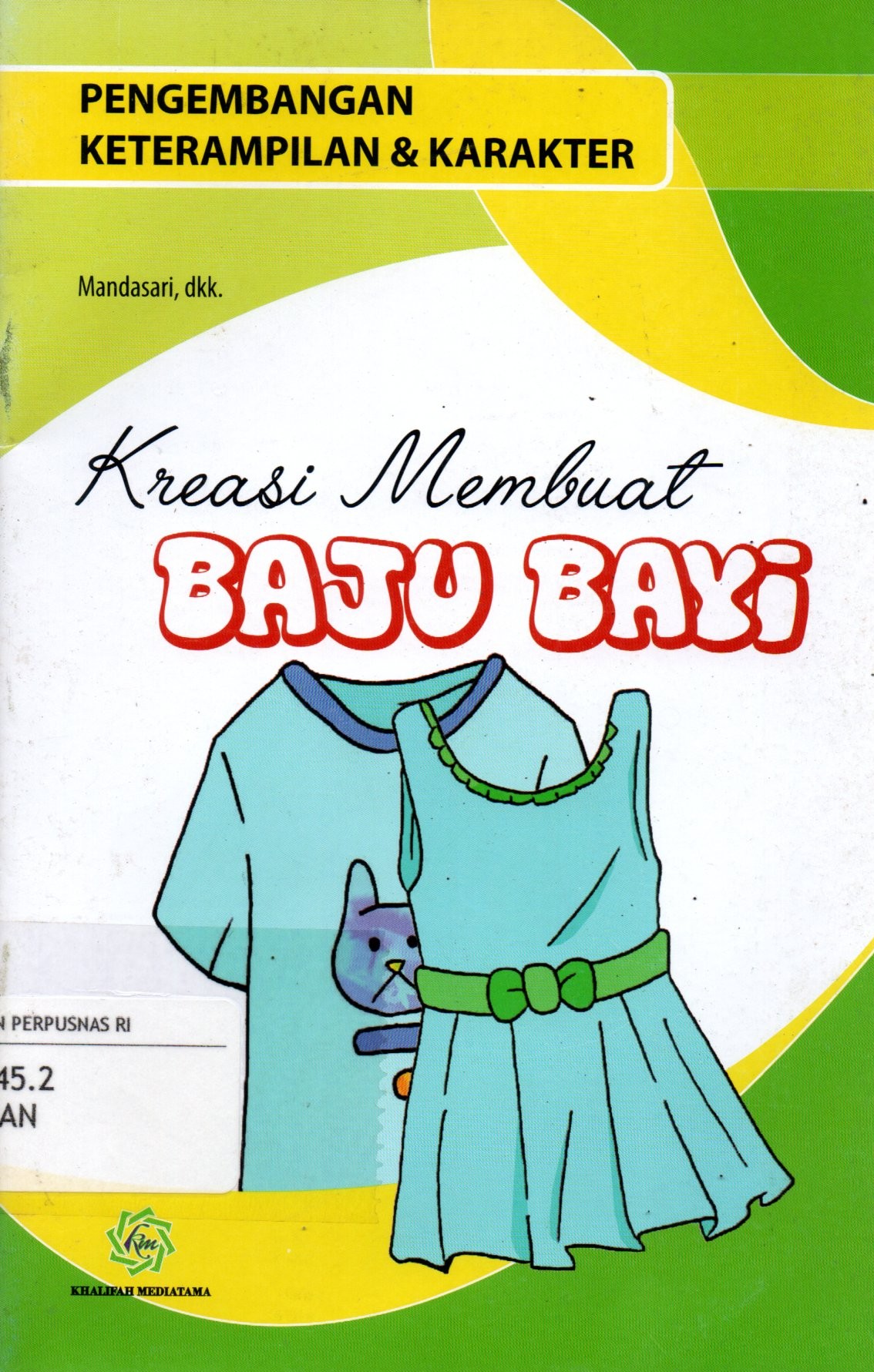 Sampul Kreasi Membuat Baju Bayi :  Pengembangan Keterampilan dan Karakter