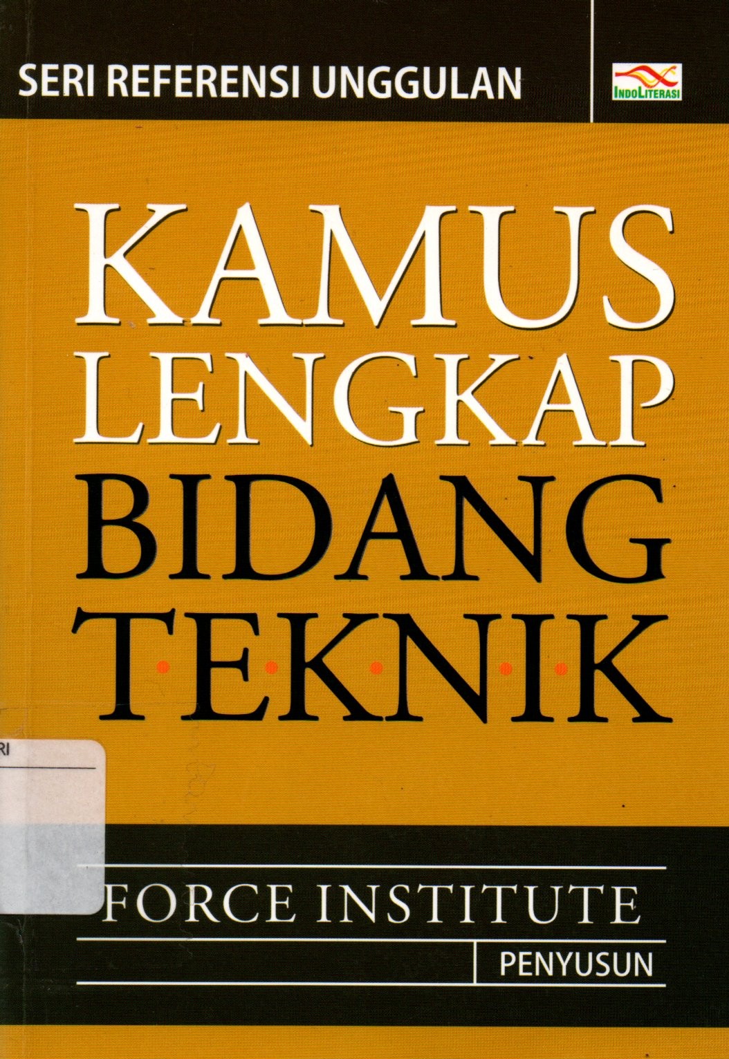 Sampul Kamus Lengkap Bidang Teknik :  Seri Referensi Unggulan