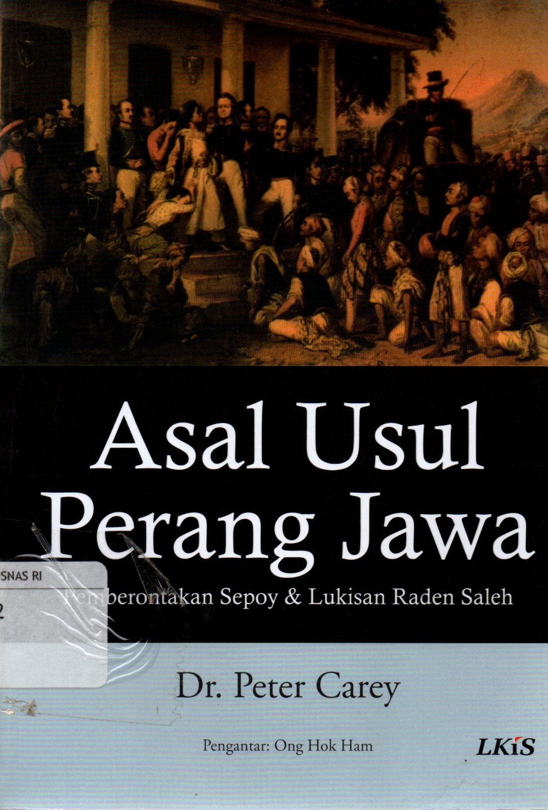 Sampul Asal Usul Perang Jawa :  Pemberontakan Sepoy dan Lukisan Raden Saleh / Editor: Rahmat Widada