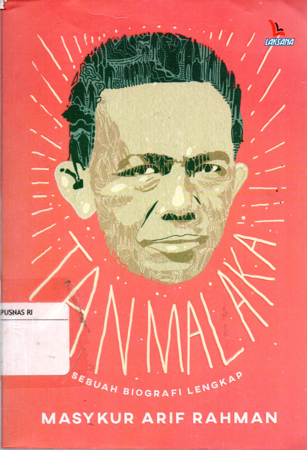 Sampul Tan Malaka :  Sebuah Biografi Lengkap / Editor: Nurr