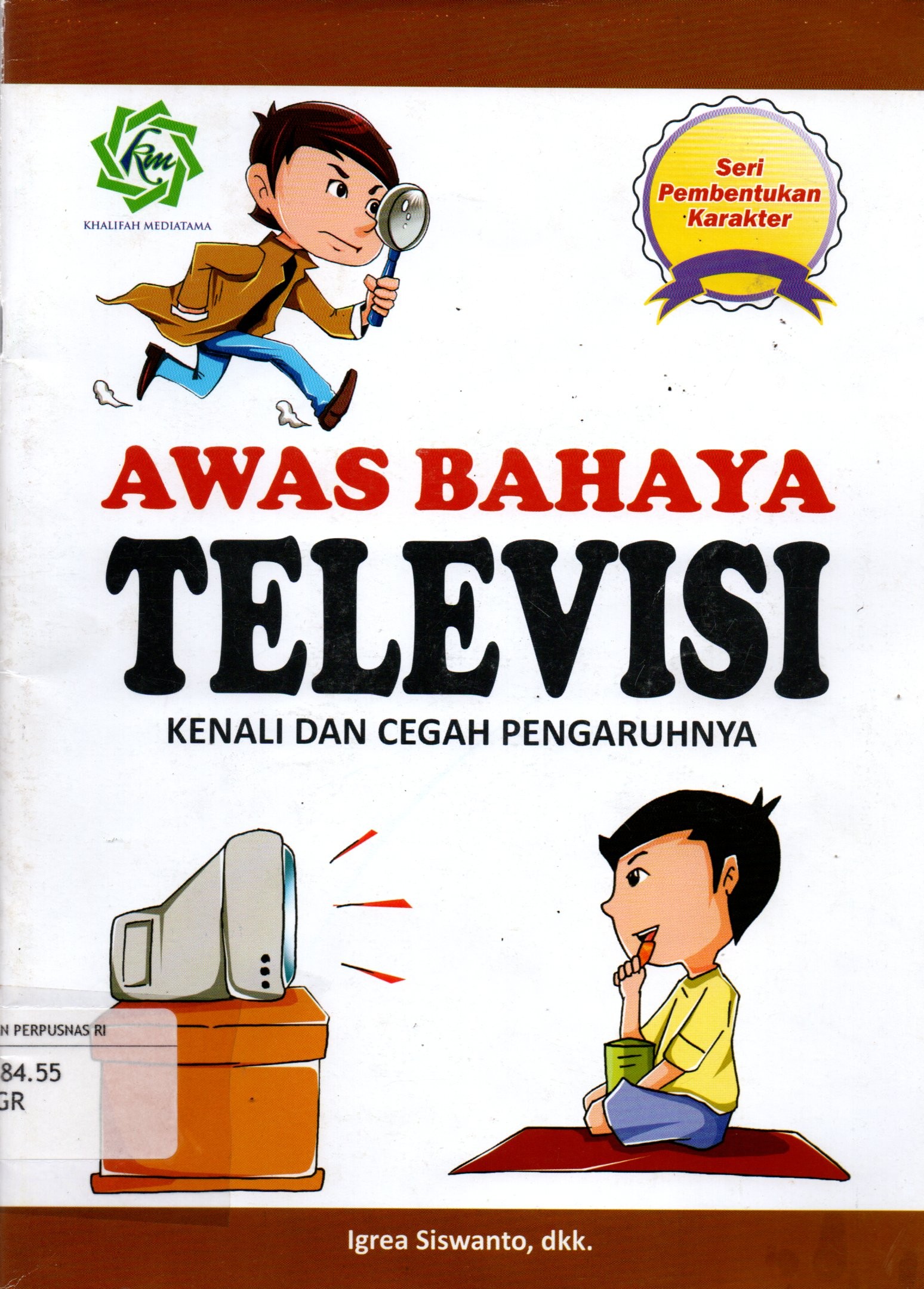 Sampul Awas Bahaya Televisi :  Kenali dan Hindari Pebuatannya / Penyunting: Juliana