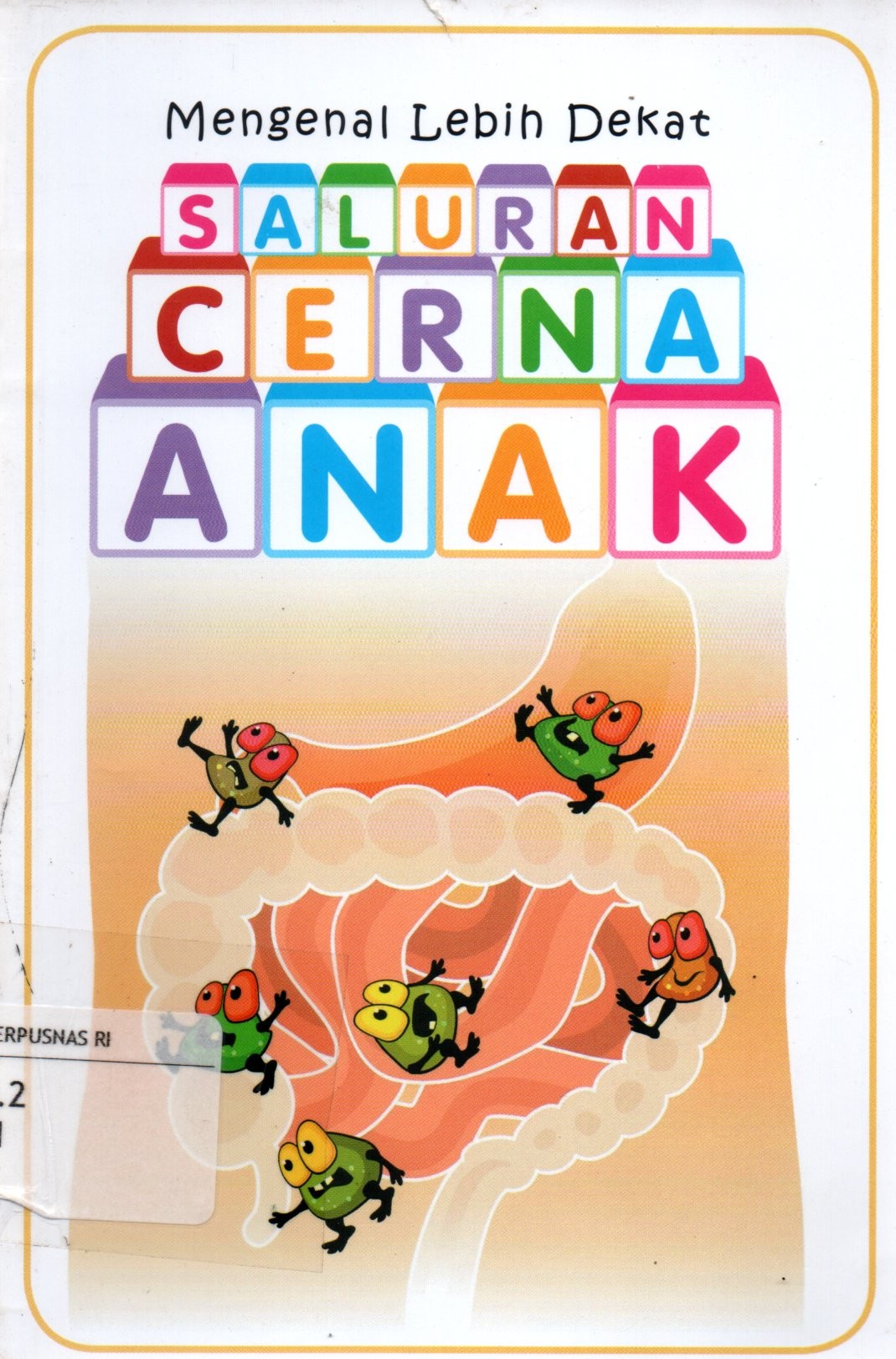 Sampul Mengenal Lebih Dekat Saluran Cerna Anak / Penyunting: Evita Bermanshah Irfan dan Nina Dwi Putri