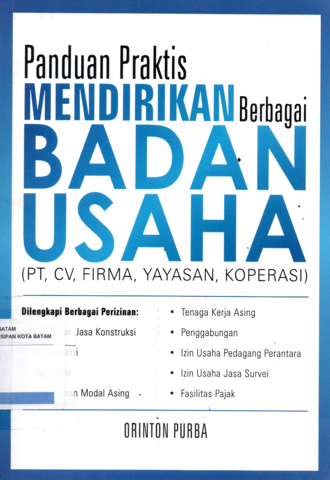 Sampul Panduan Praktis Mendirikan Berbagai Badan Usaha :  PT, CV, Firma, Yayasan, Koperasi / Editor: Andriansyah