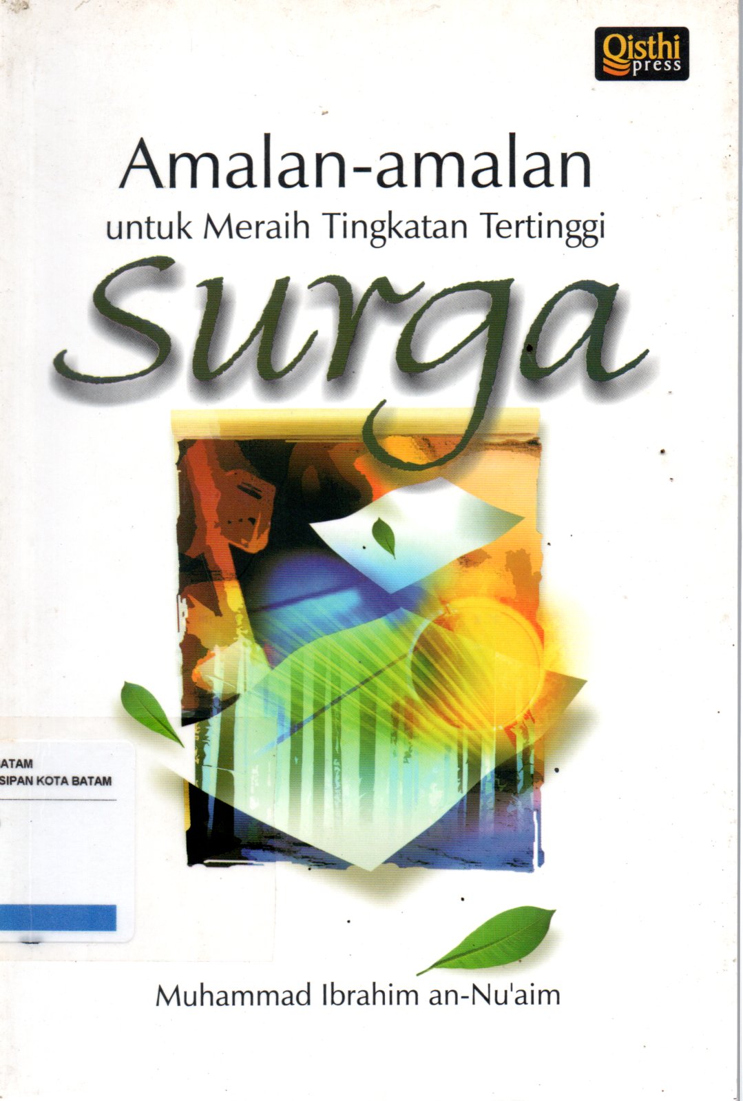 Sampul Amalan-Amalan untuk Meraih Tingkatan Tertinggi Surga / Penerjemah: Iman Sulaiman, Editor: Anis Maftukhin