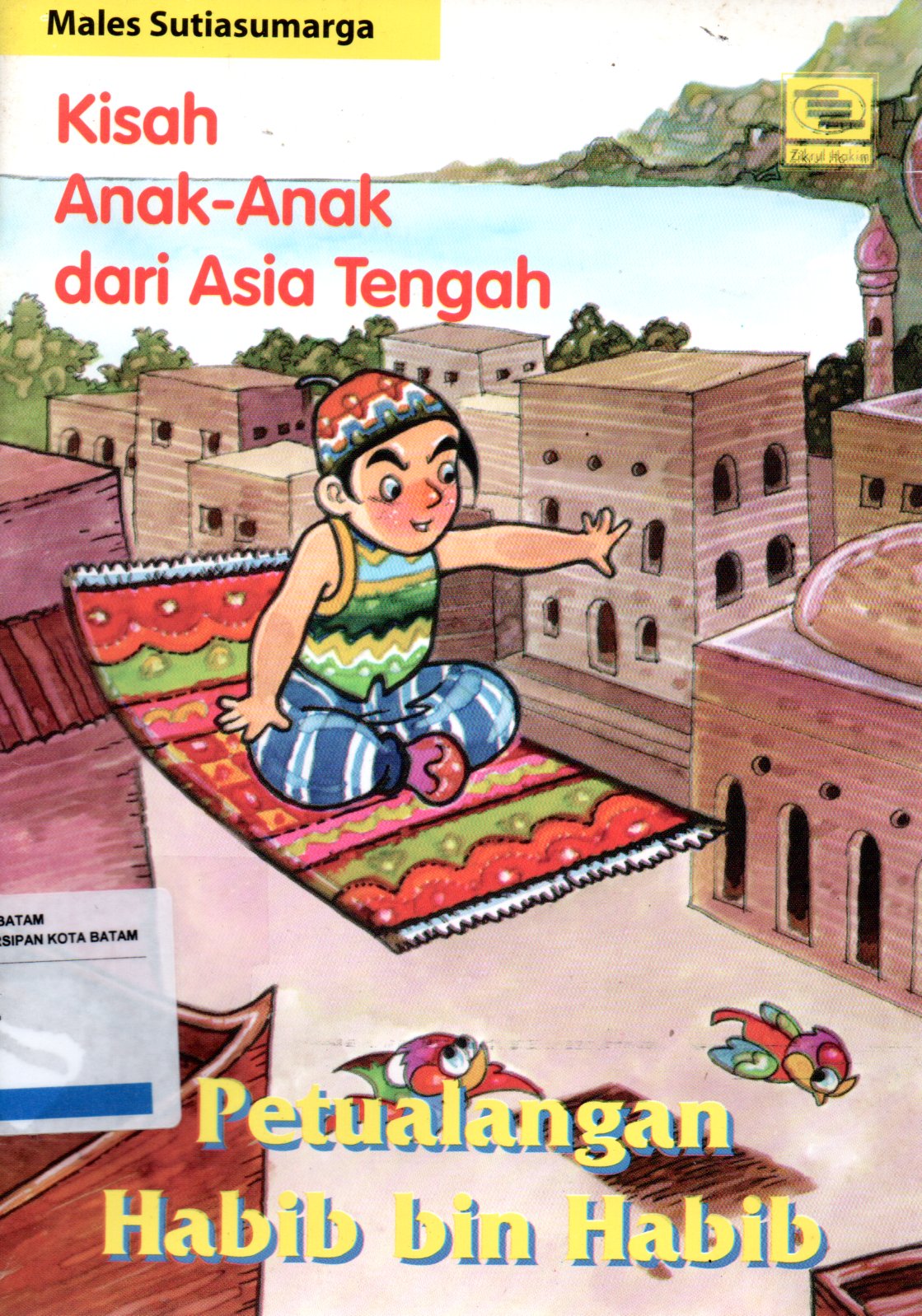Sampul Petualangan Habib bin Habib :  Kisah Anak-Anak dari Asia Tengah / Editor: Abdurrahman