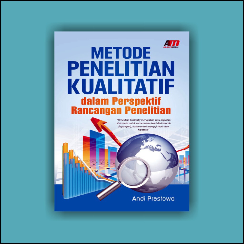 Sampul METODE PENELITIAN KUALITATIF DALAM PERSPEKTIF RANCANGAN / ANDI PRASTOWO