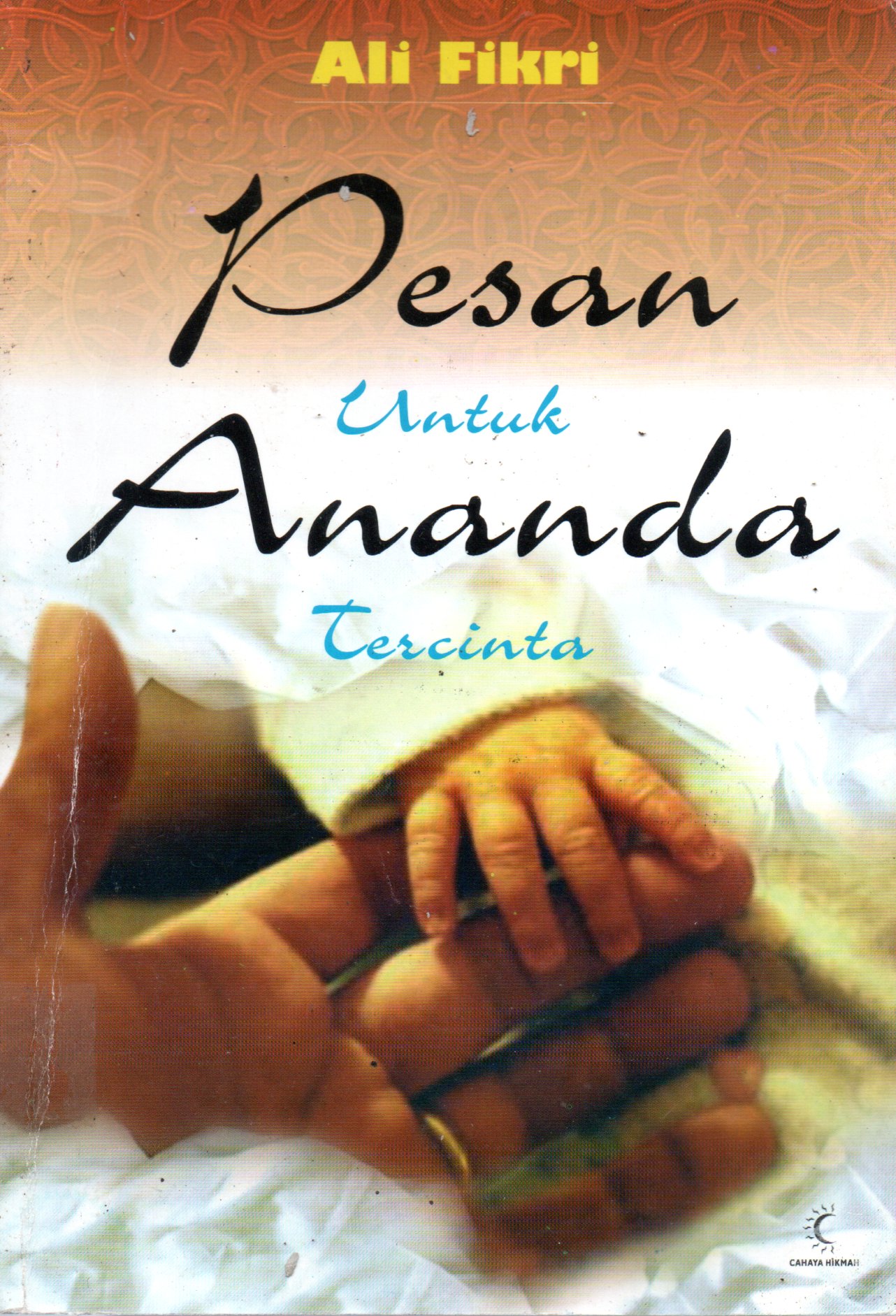 Sampul Pesan untuk Ananda Tercinta :  Kiat-Kiat Mendidik Putra Tersayang / Penerjeman: Nur Sa'adah R