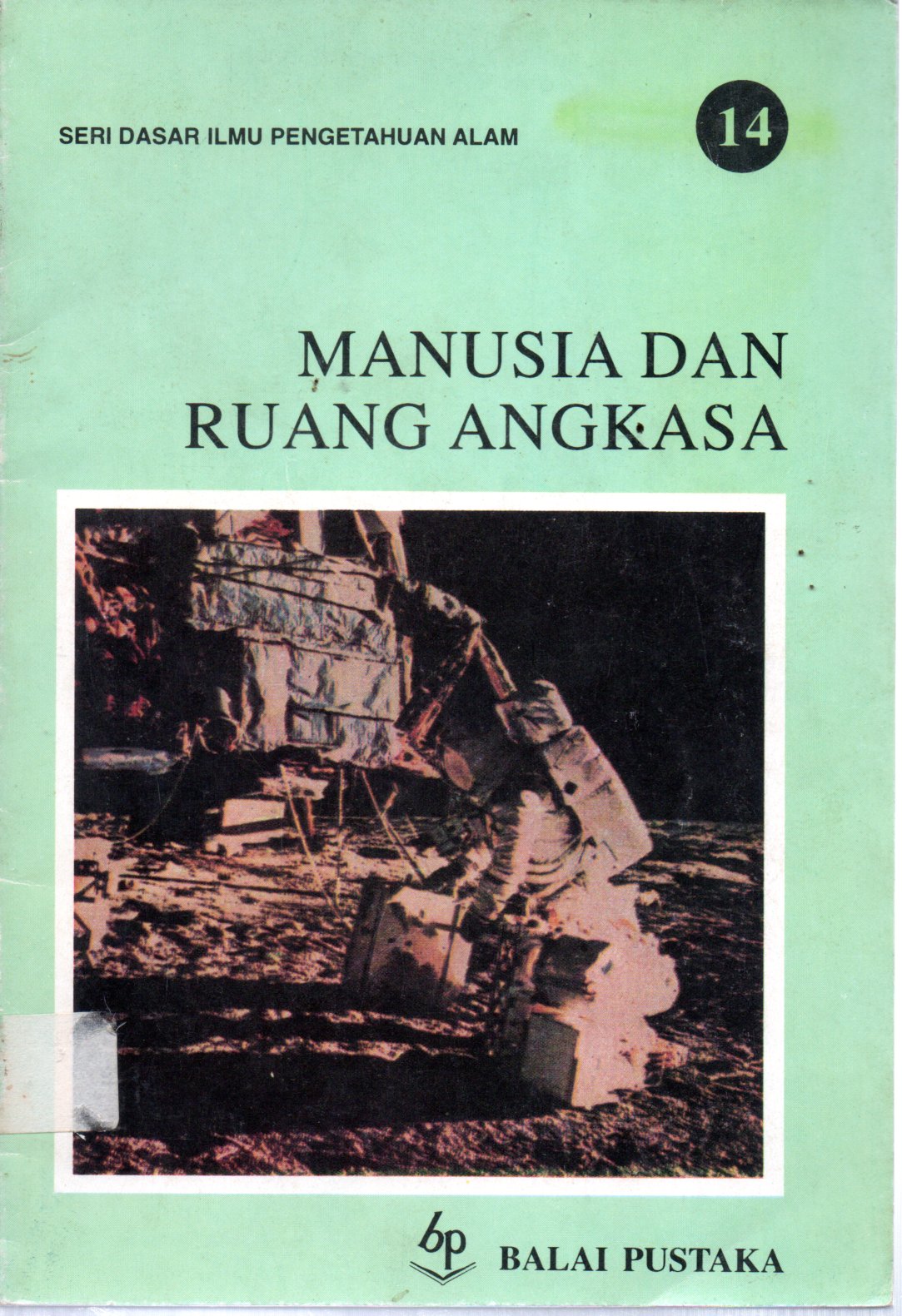 Sampul Manusia dan Ruang Angkasa :  Seri Dasar Ilmu Pengetahuan Alam