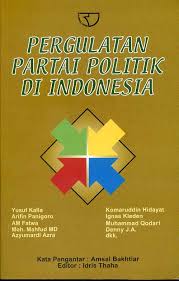 Sampul Pergulatan Partai Politik di Indonesia / Editor: Idris Thaha