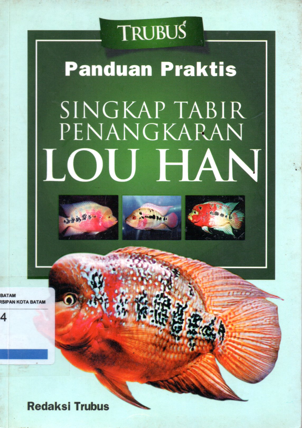 Sampul Panduan Praktis Singkap Tabir Penangkaran Lou Han / Editor: Suwandi Surya