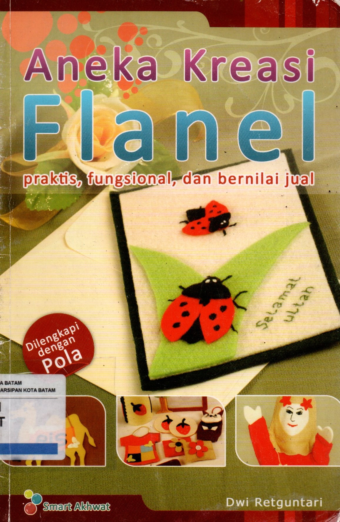 Sampul Aneka Kreasi Flanel :  Praktis, Fungsional, dan Bernilai Jual / Penyunting: Muthia Esfandiari