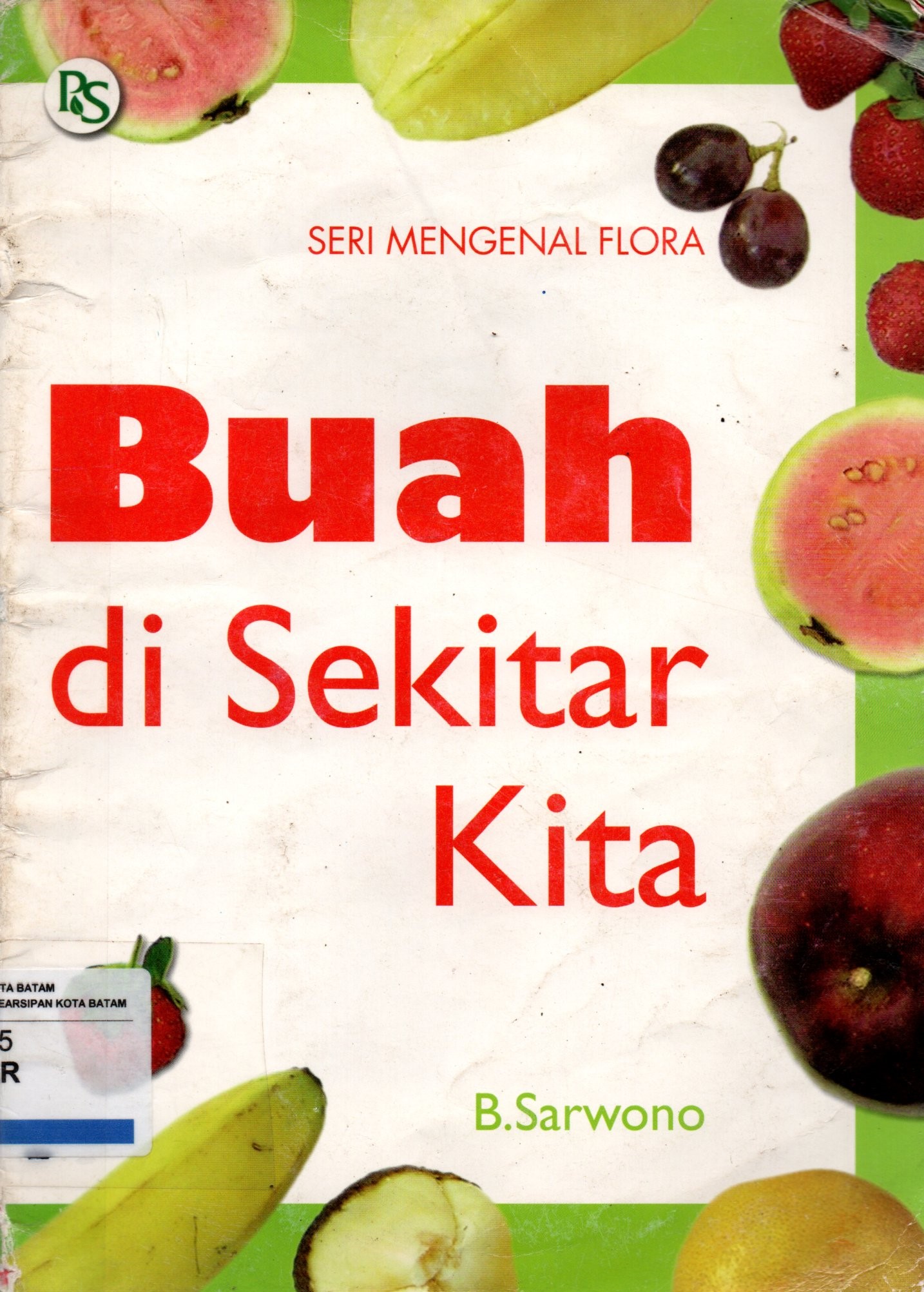 Sampul Buah di Sekitar Kita :  Seri Mengenal Flora