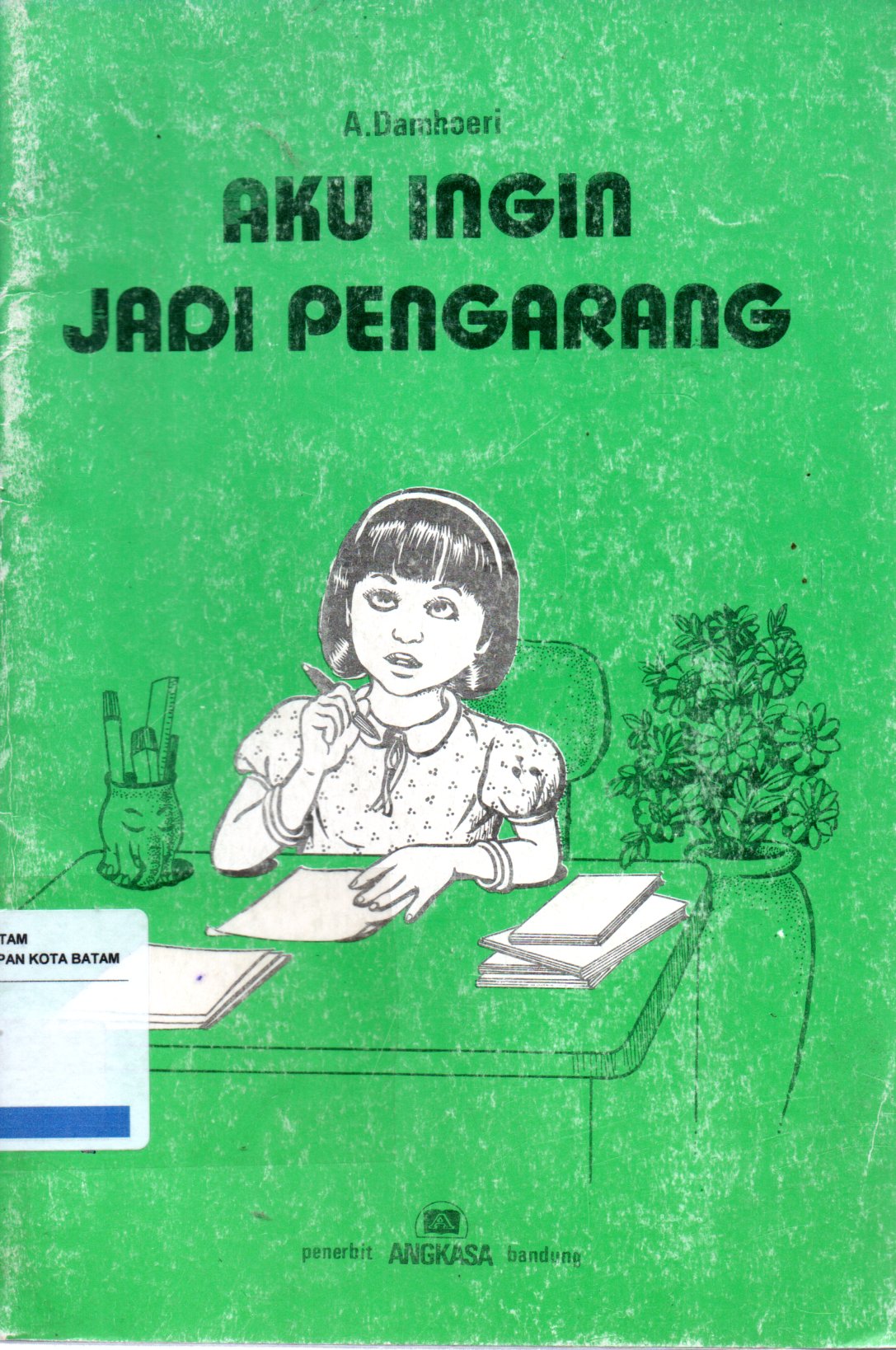 Sampul Aku Ingin Jadi Pengarang