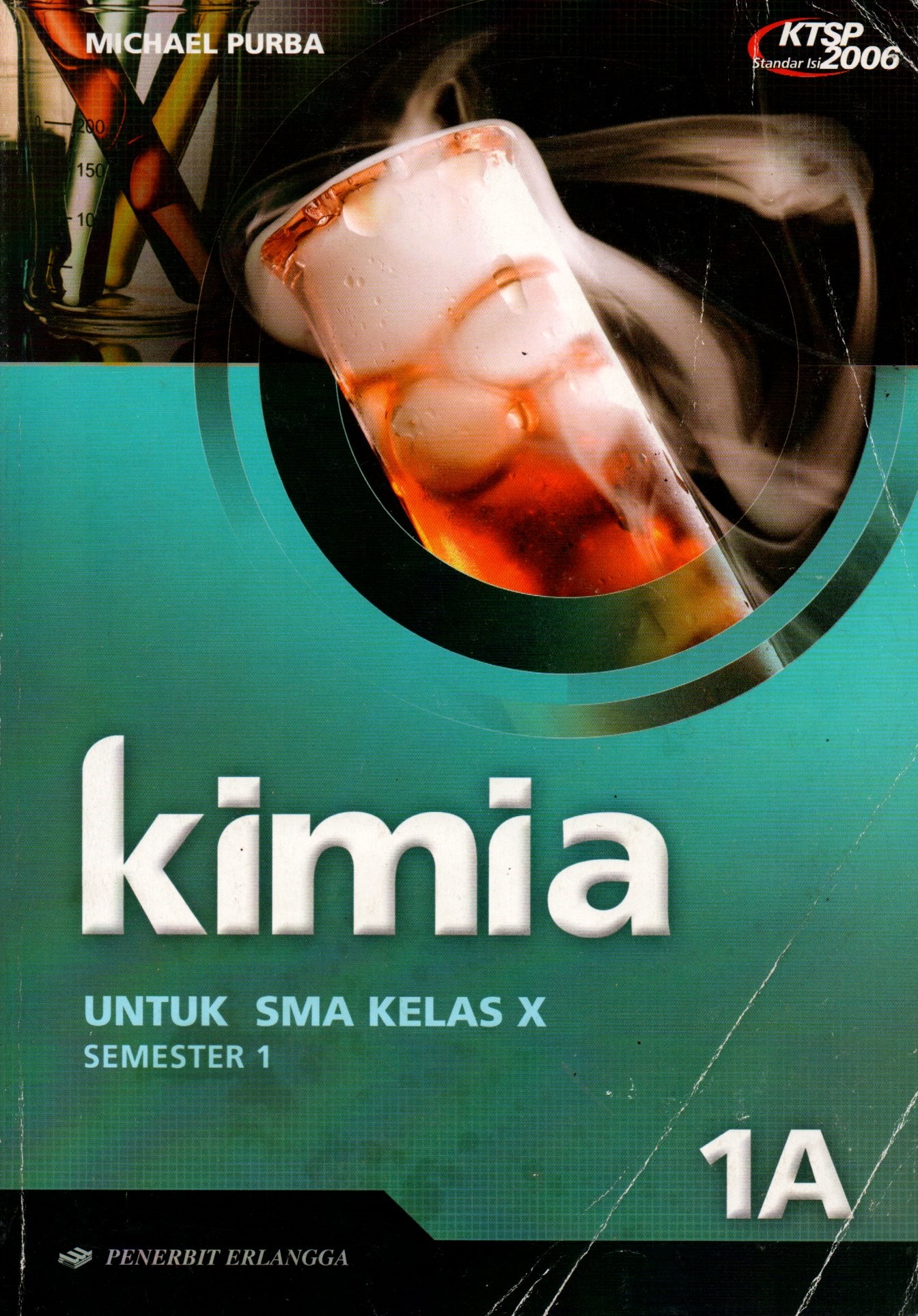 Sampul Kimia 1A :  untuk SMA Kelas X Semester 1 / Editor: Supriyana dan Ery Christantie