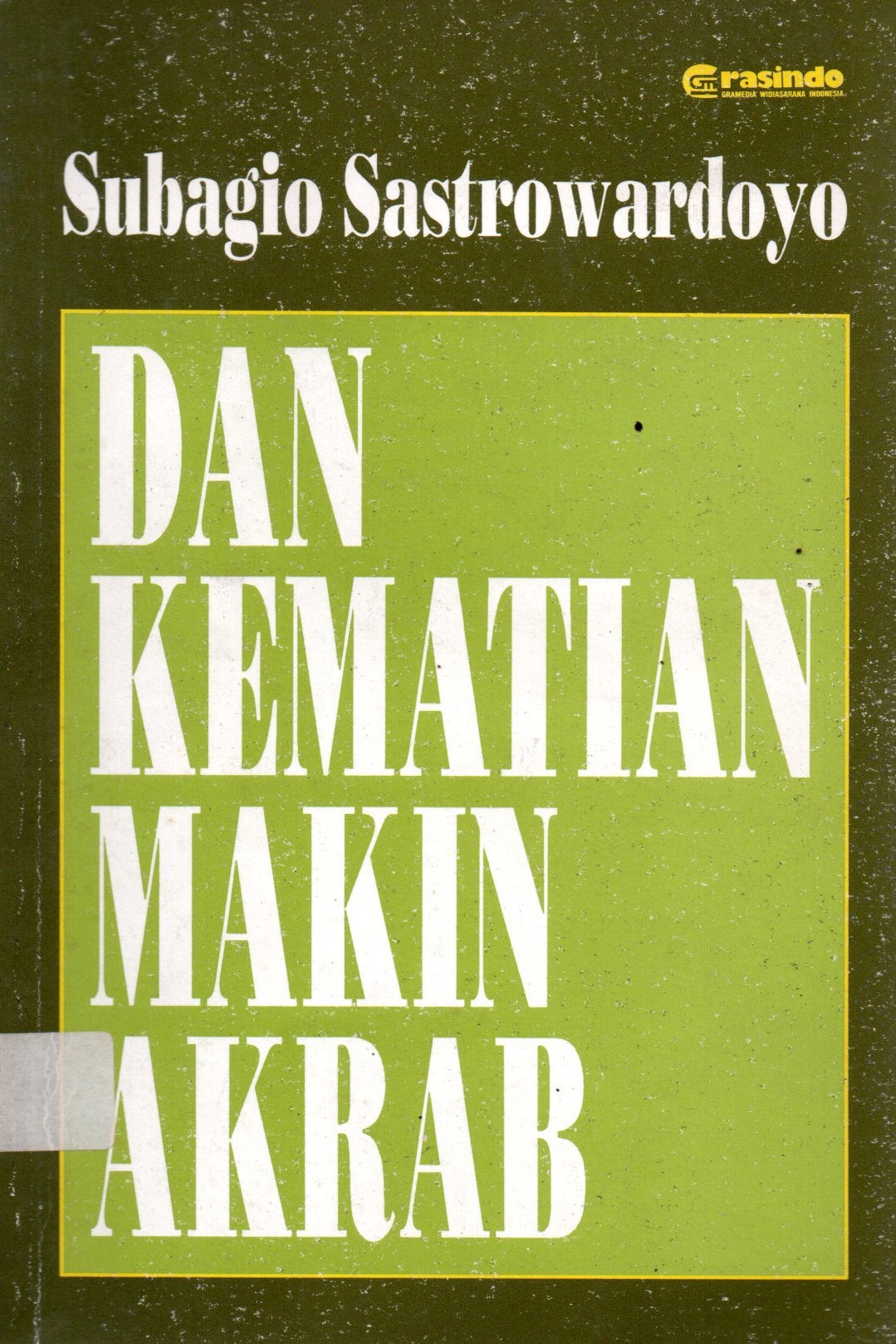 Sampul Dan Kematian Makin Akrab :  Pilihan Sajak