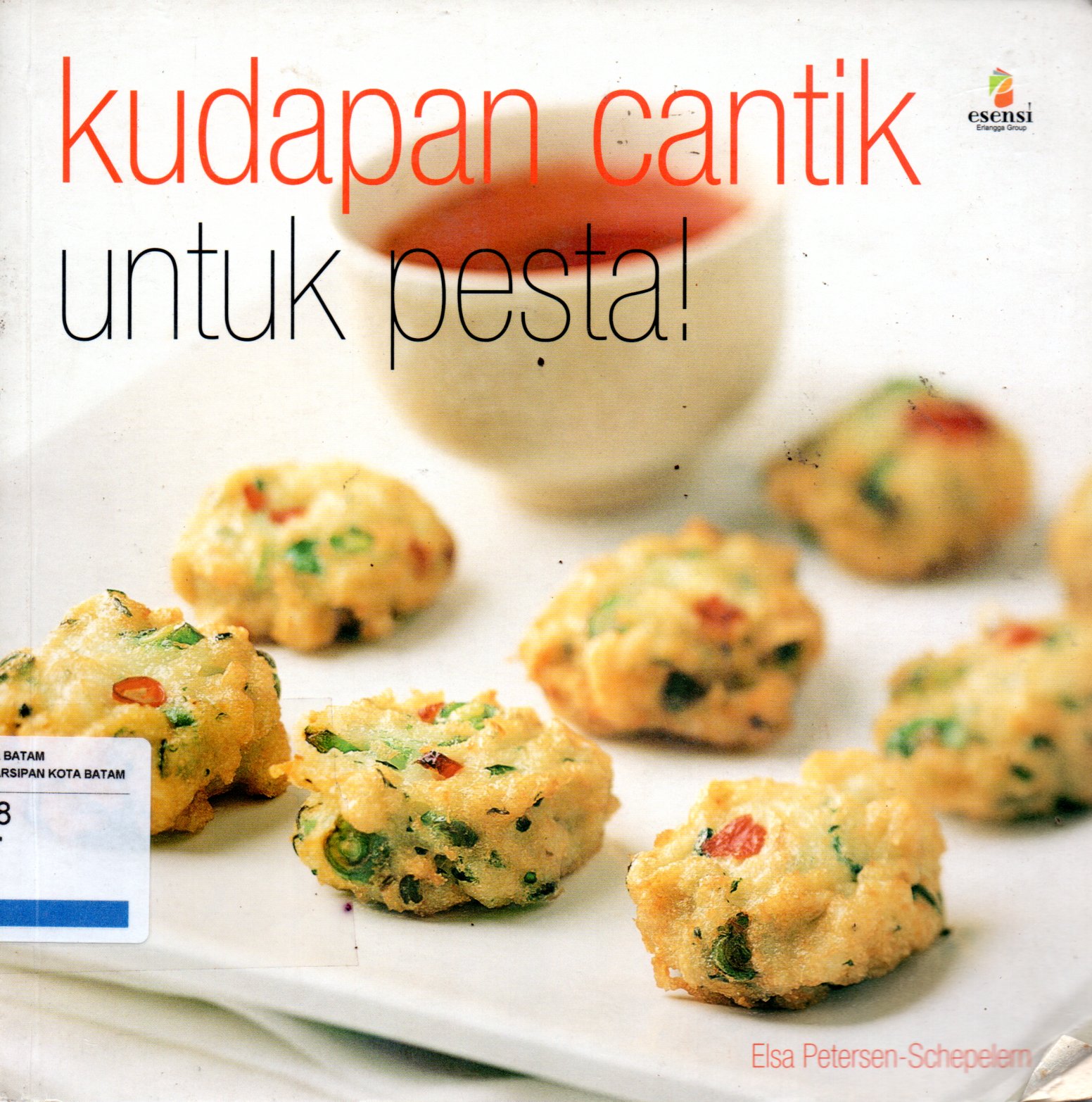 Sampul Kudapan Cantik untuk Pesta / Editor: Dyah Novieta Handayani, Theresia Vini, Penerjemah: Inswasti Cahyani