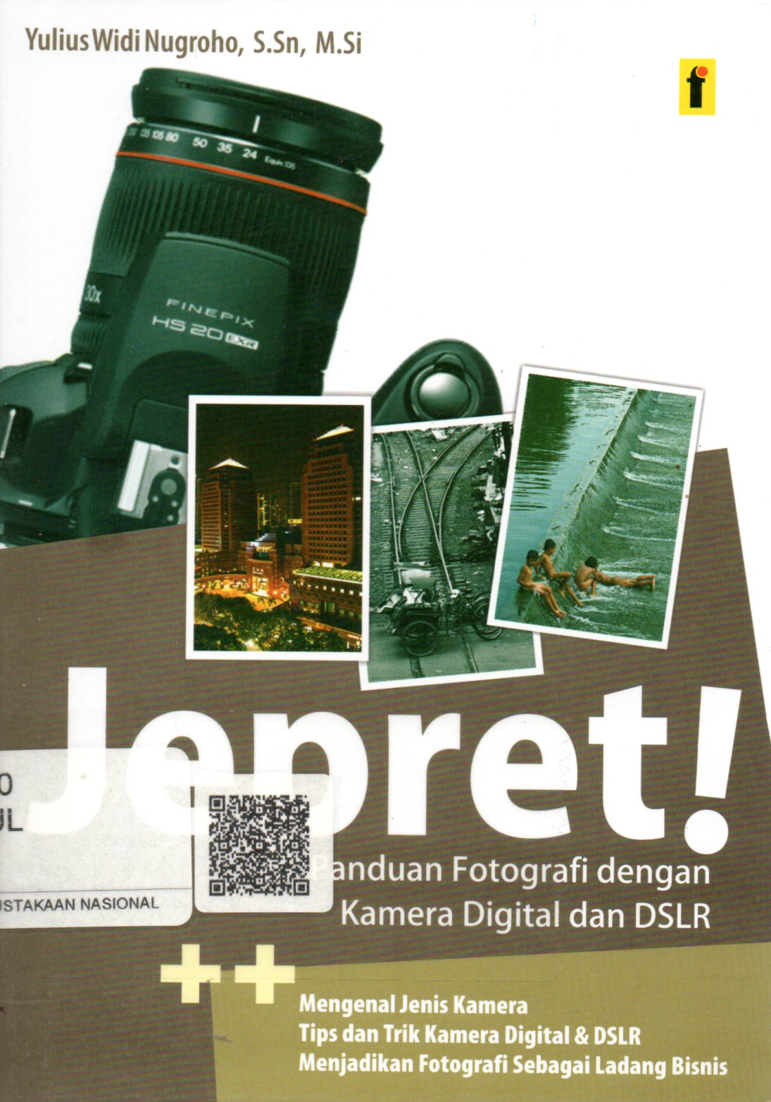 Sampul Jepret :  Panduan Fotografi dengan Kamera Digital dan DSLR / Editor: Qoni