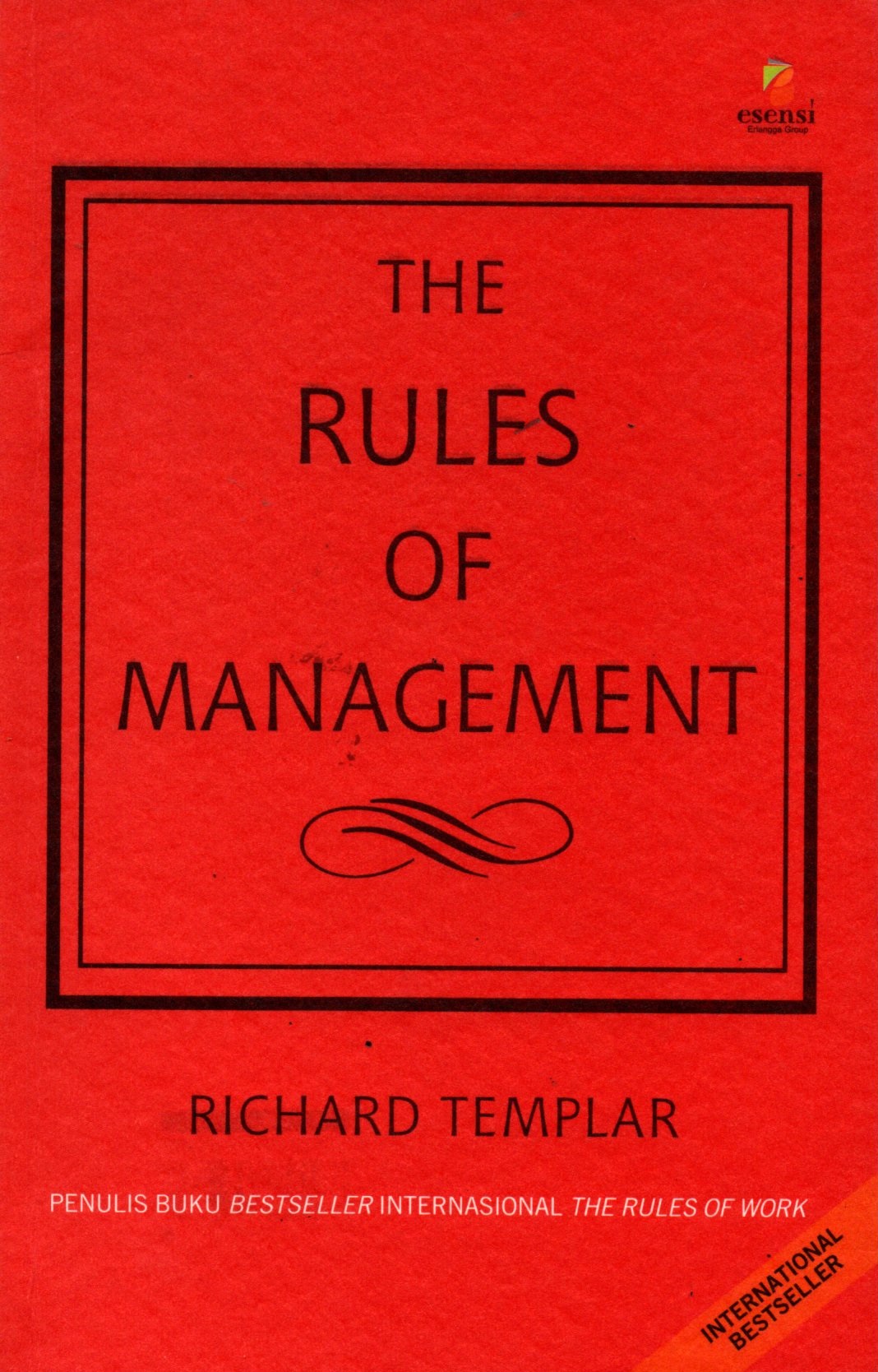 Sampul The Rules of Management :  Aturan Pasti untuk Kesuksesan Manajerial / Penerjemah: Yelfi Andri, Editor: Daniel Purba, Yati Sumiharti
