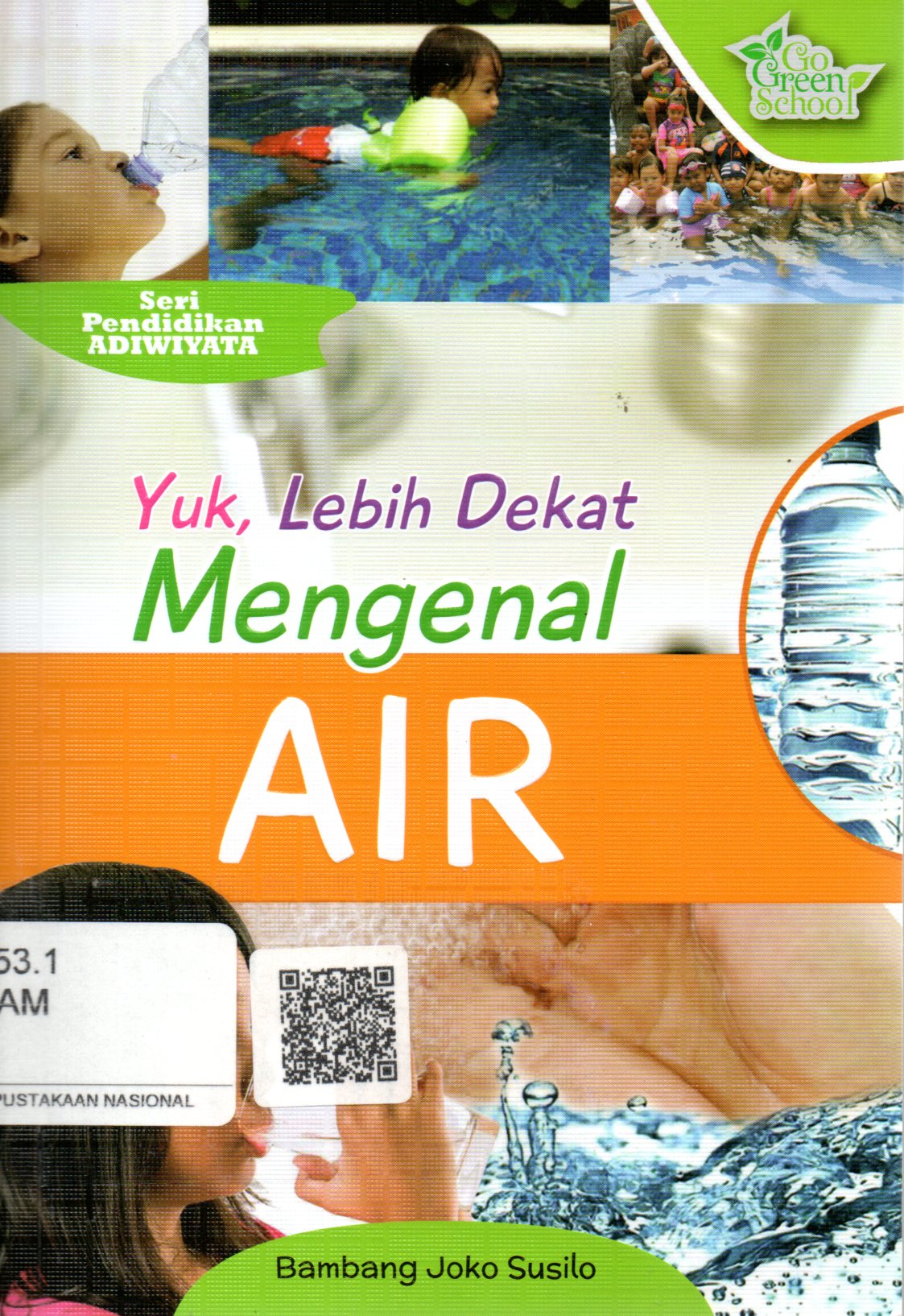 Sampul Yuk, Lebih Dekat Mengenal Air / Editor: Cikal Ringgin Peneduh