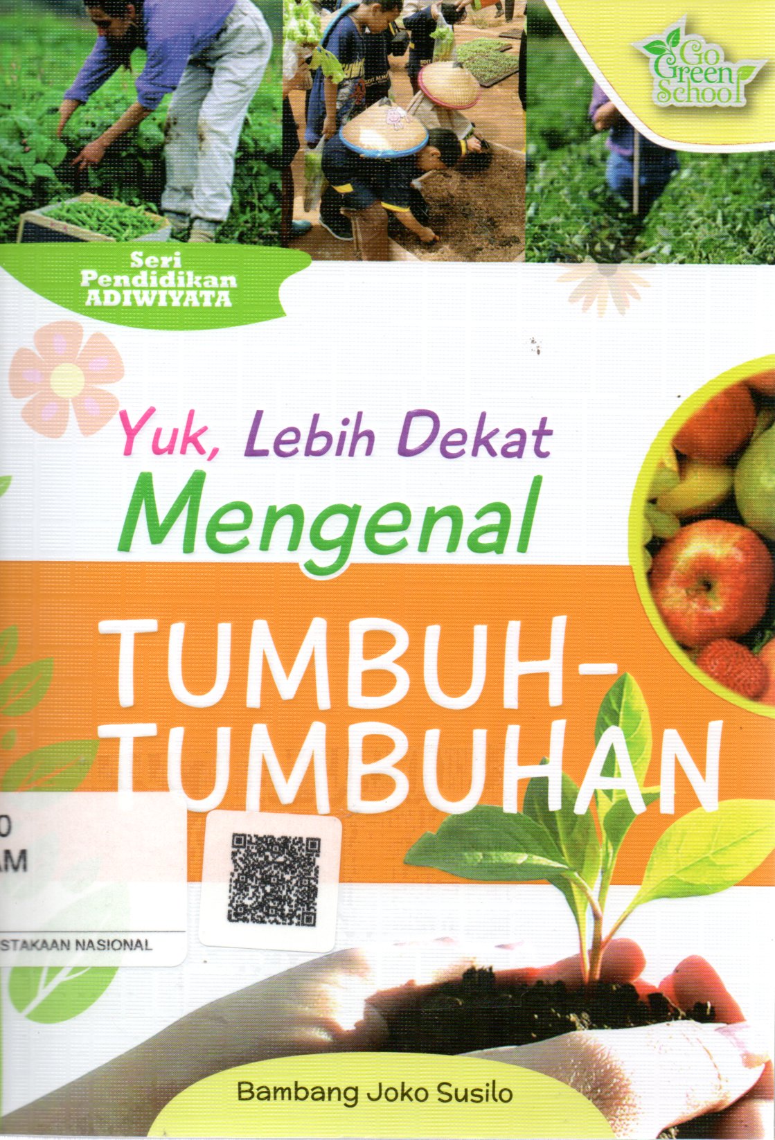 Sampul Yuk, Lebih Dekat Mengenal Tumbuh-Tumbuhan / Editor: Cikal Ringgin Peneduh