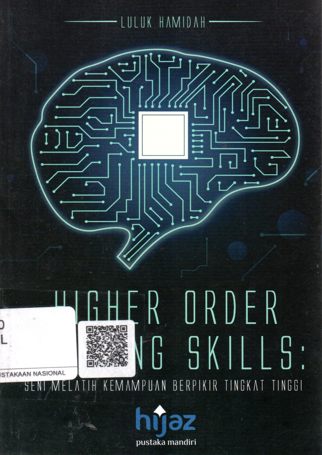Sampul Higher Order Thinking Skills :  Seni Melatih Kemampuan Berpikir Tingkat Tinggi / Editor: Nurul Imamah