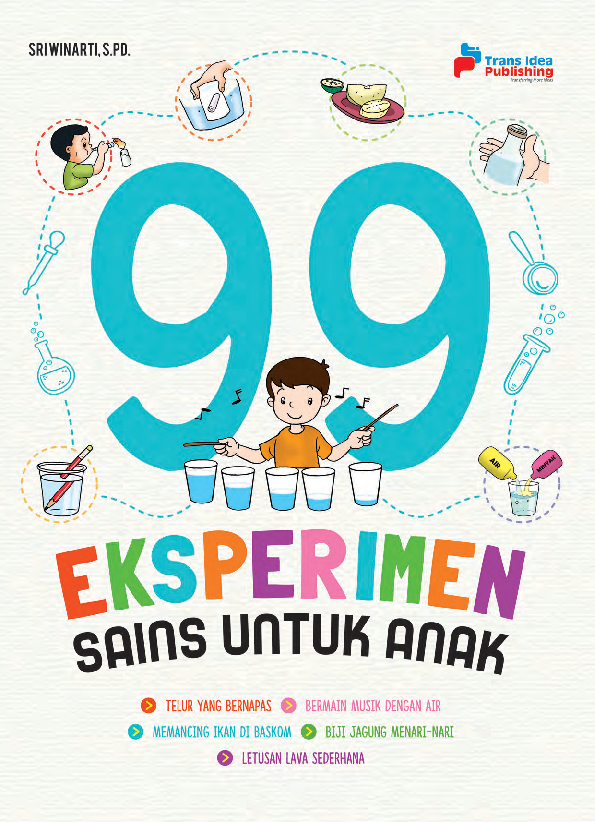 Sampul 99 Eksperimen Sains Untuk Anak / Penyunting: Eista Swaesti