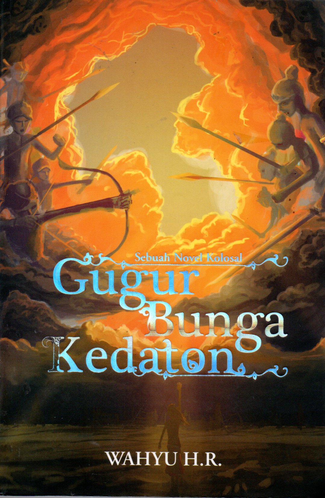 Sampul Gugur Bunga Kedaton :  Sebuah Novel Kolosal / Editor: Ferrial Pondrafi