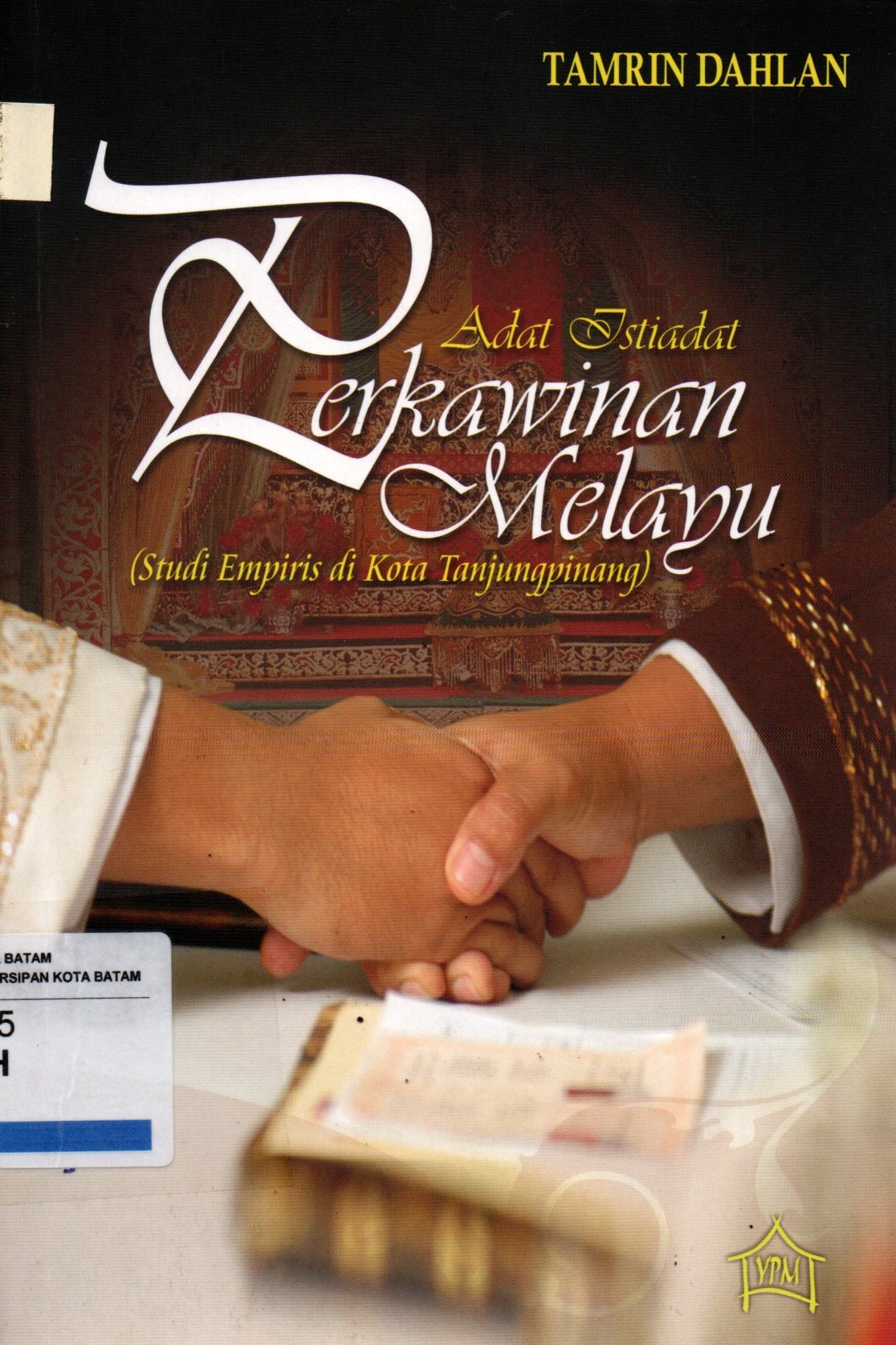 Sampul Adat Istiadat Perkawinan Melayu :  Studi Empiris di Kota Tanjungpinang