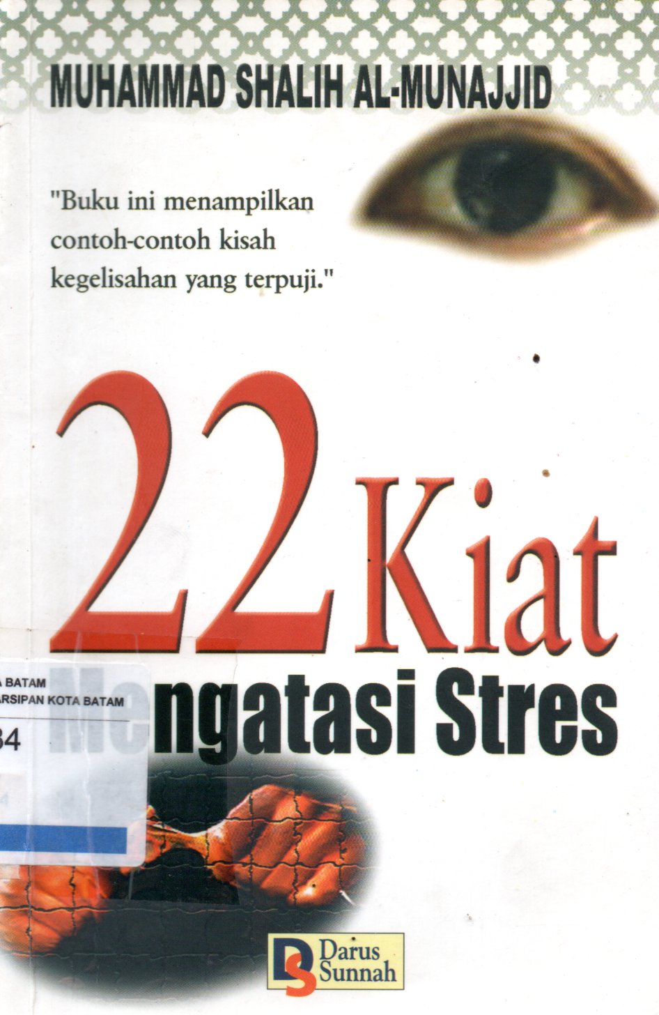 Sampul 22 Kiat Mengatasi Stres / Penerjemah; Fatuhal Arifin, Penyunting: Darus Sunnah