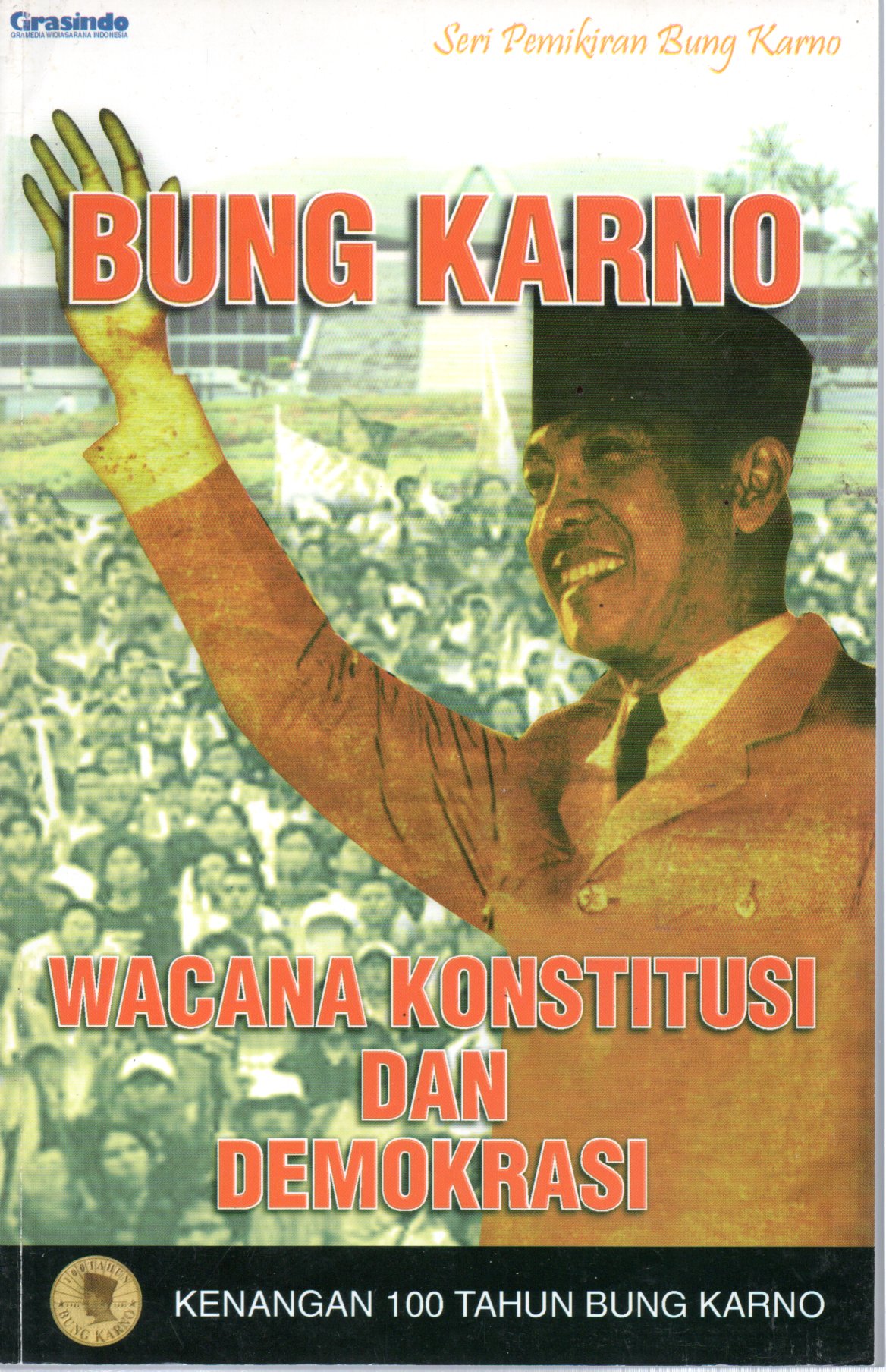 Sampul Bung Karno Wacana Konstitusi dan Demokrasi :  Kenangan 100 Tahun Bung Karno / Editor: Iman Toto K Rahardjo, Herdianto WK