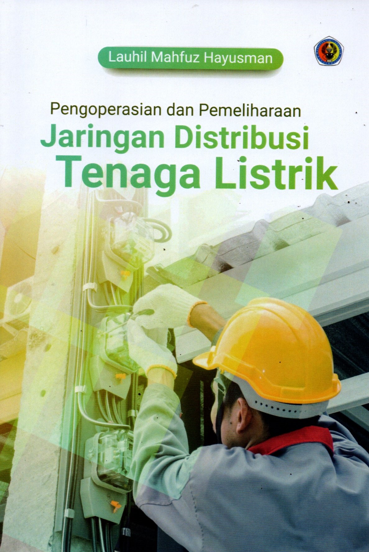 Sampul Pengoperasian dan Pemeliharaan Jaringan Distribusi Tenaga Listrik / Editor: Faris Ade Irawan