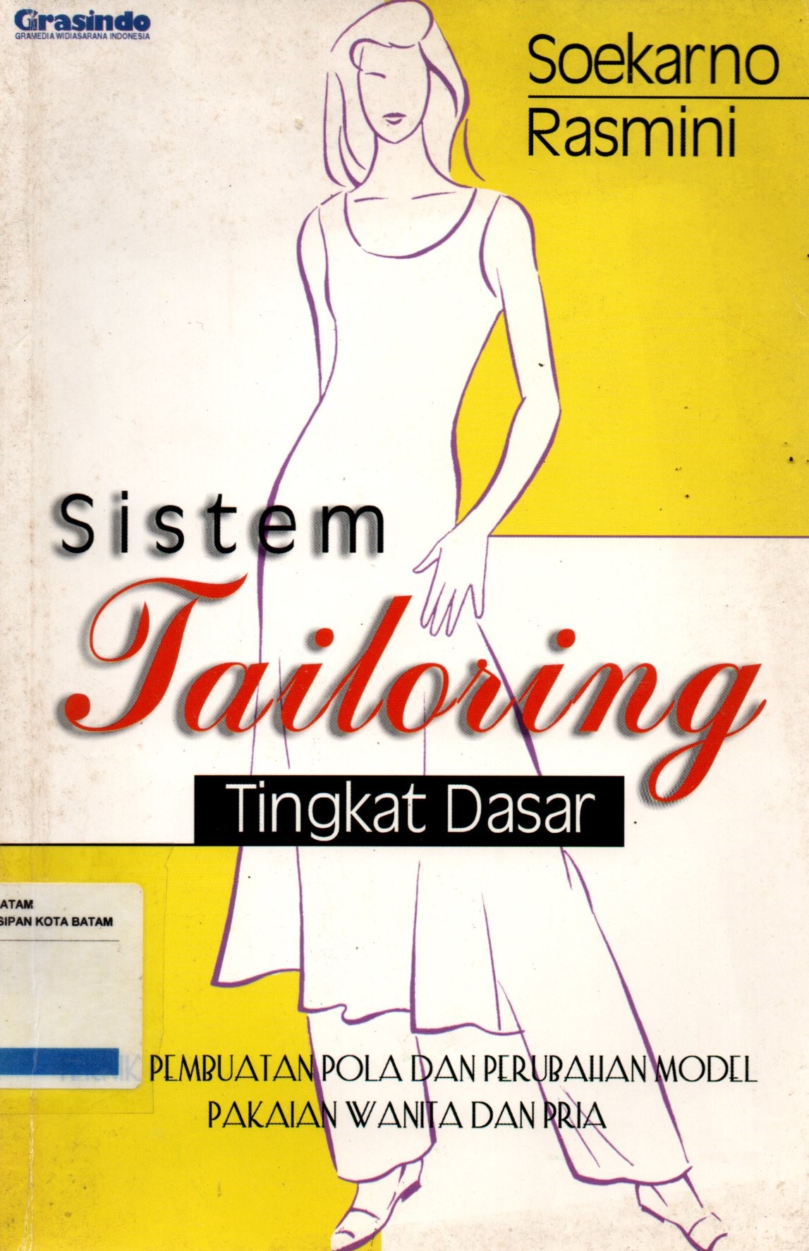 Sampul Sistem Tailoring Tingkat Dasar :  Teknik Pembuatan Pola dan Perubahan Model Pakaian Wanita dan Pria