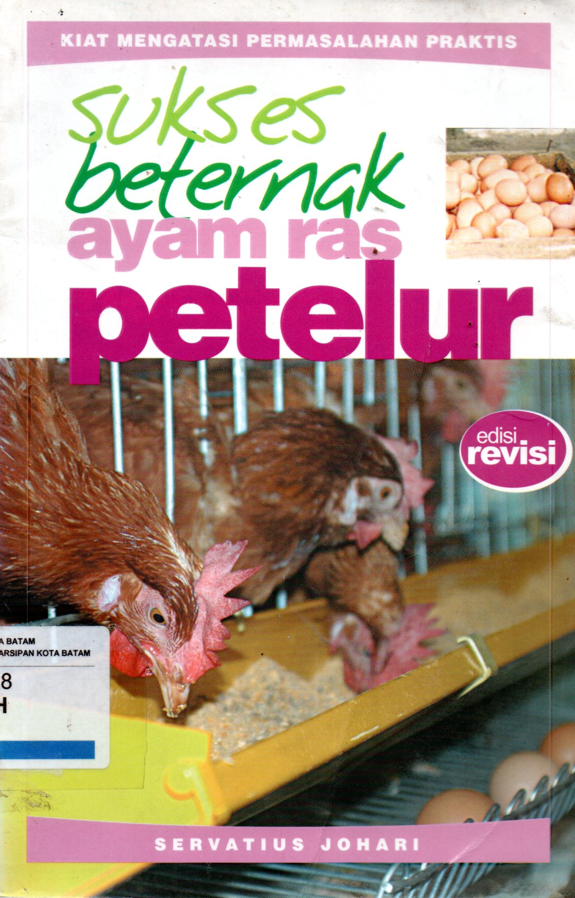 Sampul Sukses Beternak Ayam Ras Petelur :  Kiat Mengatasi Permasalahan Praktis / Penyunting: Tetty Yulia, Astuti