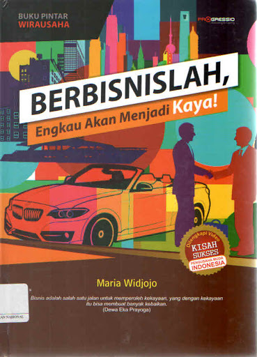 Sampul BUKU PINTAR WARAUSAHA : BERBISNISLAH, ENGKAU AKAN MENJADI KAYA! / MARIA WIDOJO