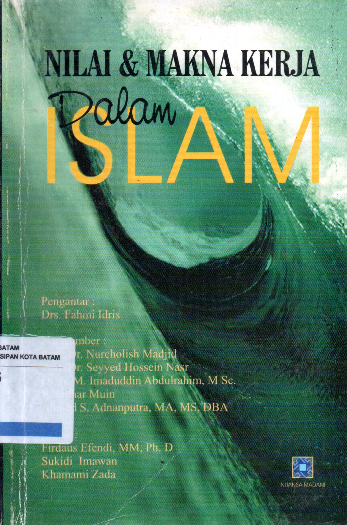 Sampul Nilai dan Makna Kerja dalam Islam / Editor: Firdaus Efendi, Sukidi Imawan, Khamami Zada