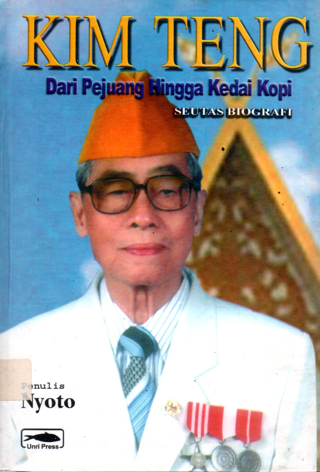 Sampul Kim Teng dari Pejuang Hingga Kedai Kopi :  Seutas Biografi
