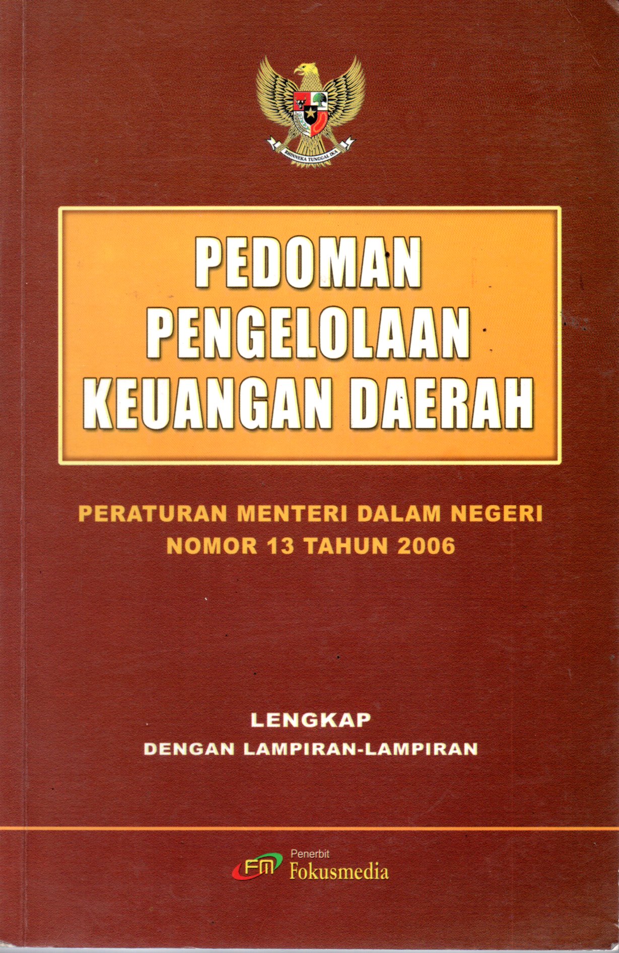 Sampul Pedoman Pengelolaan Keuangan Daerah :  Peraturan Menteri Dalam Negeri Nomor 13 Tahun 2006