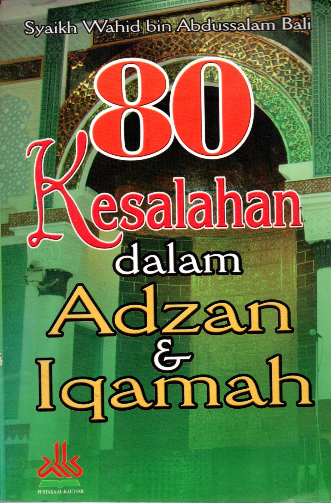 Sampul 80 Kesalahan dalam Adzan dan Iqamah / Editor: Muhammad Ihsan